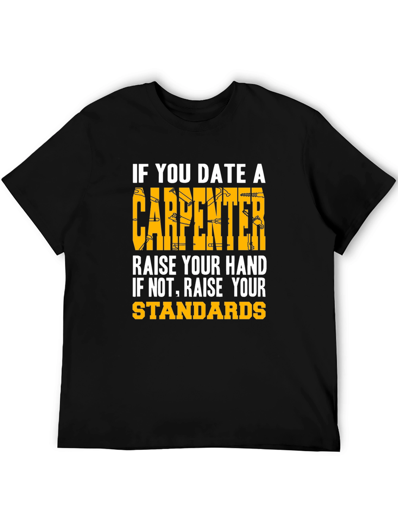 Black Carpenter Humor T-Shirt - Raise Your Standards view 5