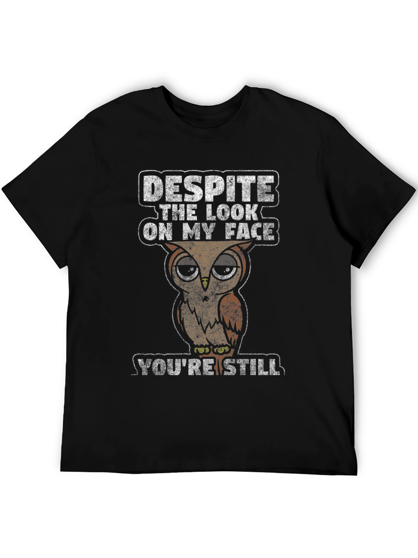 Black Owl Humor T-Shirt: Despite the Look, You're Still Wrong view 5