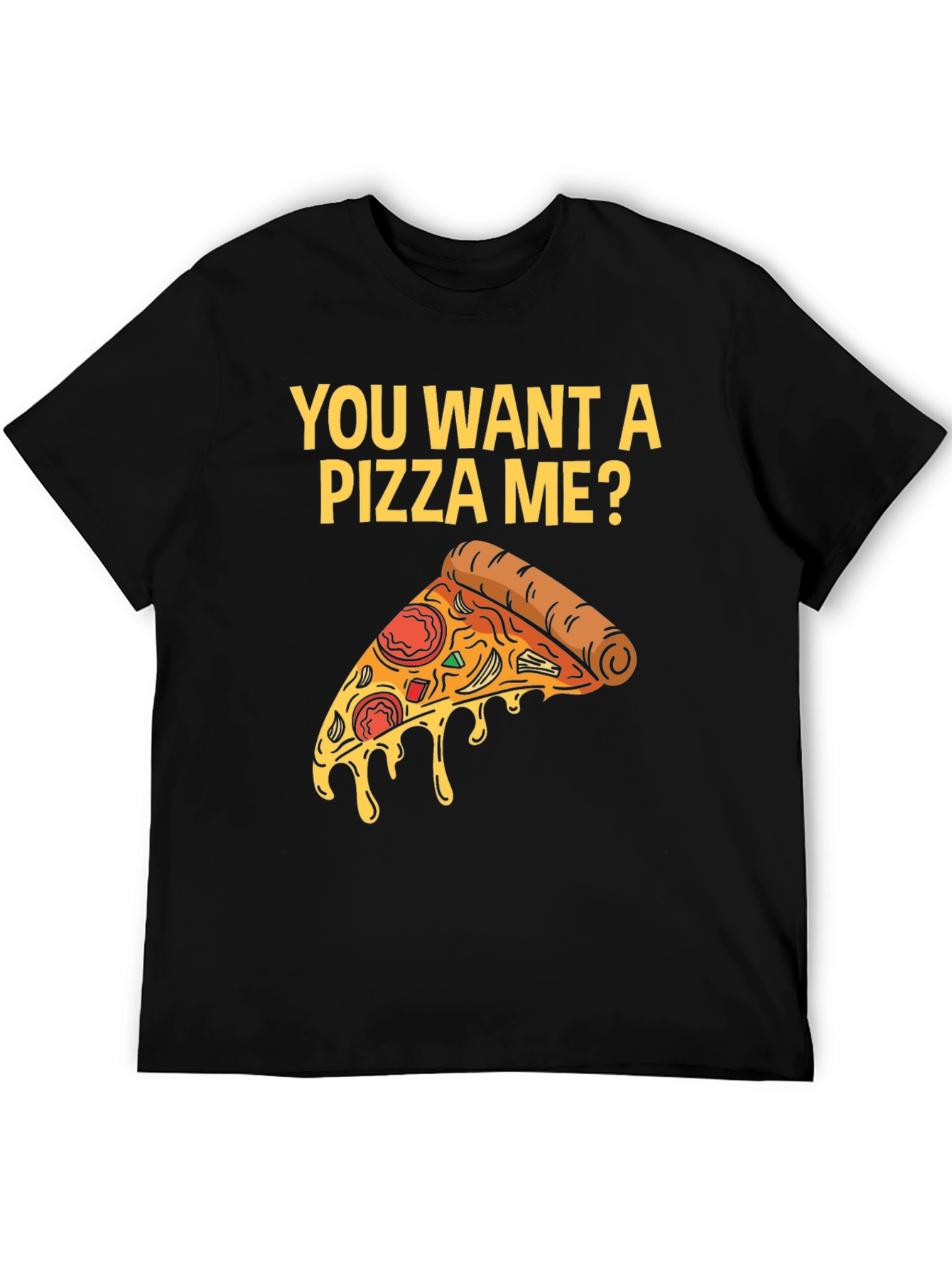 Black You Want A Pizza Me? T-Shirt view 5