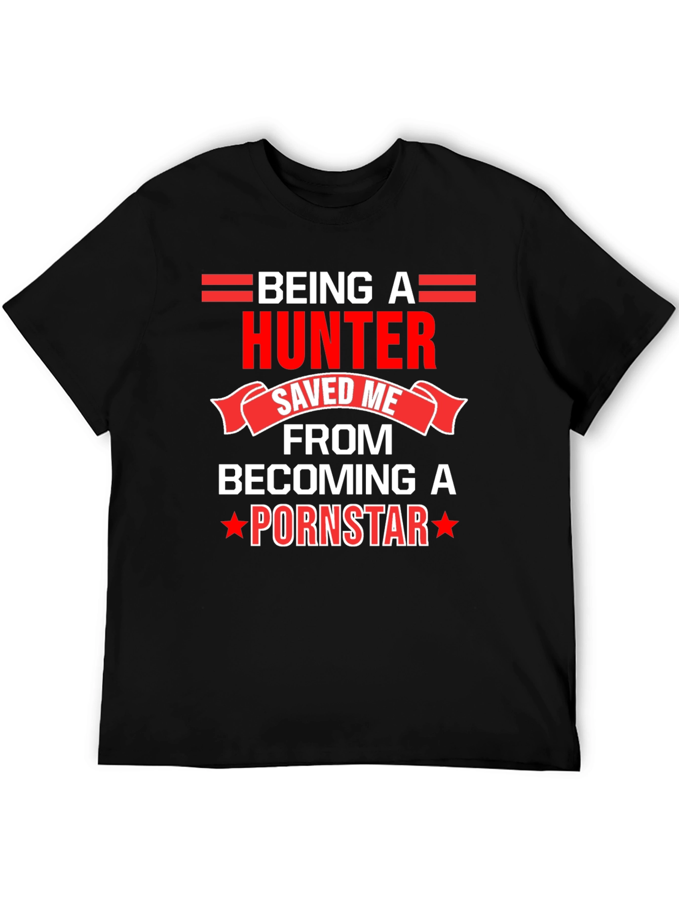 Black Hunter Humor Tee: Saved Me From Being A Pornstar view 5
