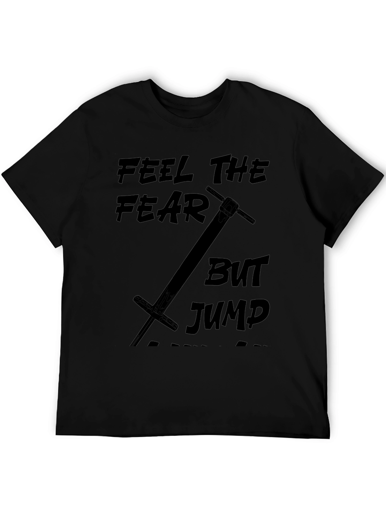 Black Feel The Fear But Jump T-Shirt - Black Cotton Tee view 5