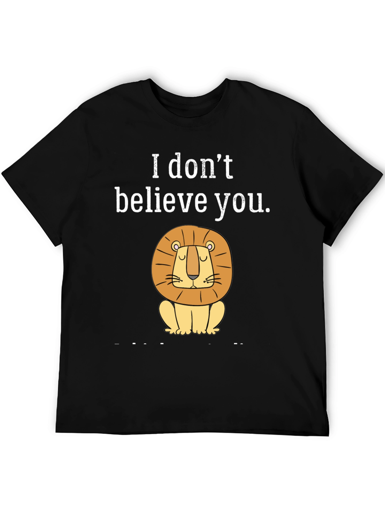 Black Funny "I Don't Believe You" Lion Graphic T-Shirt view 5