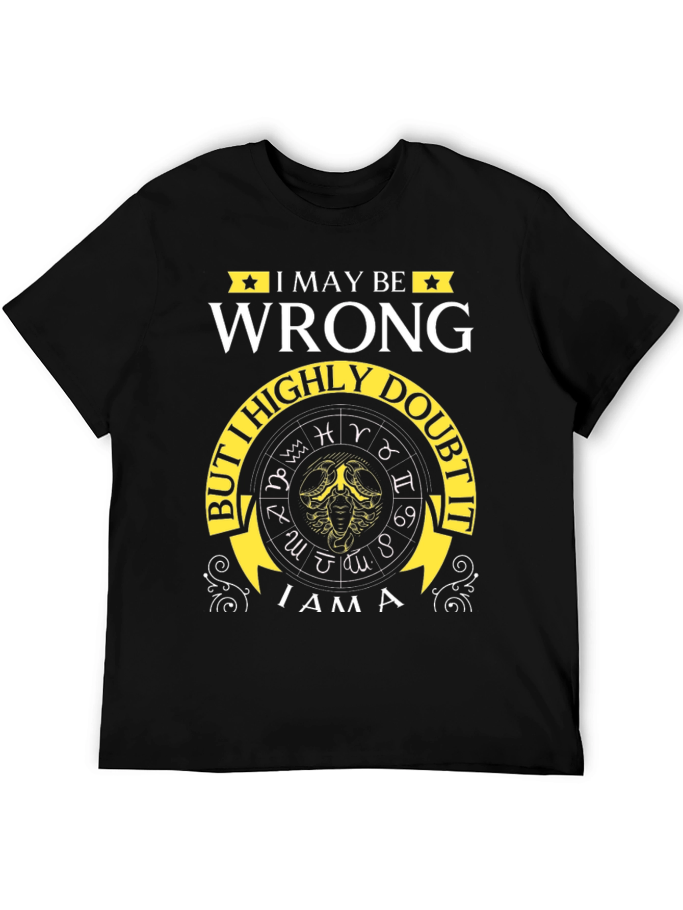 Black I May Be Wrong Zodiac T-Shirt view 5