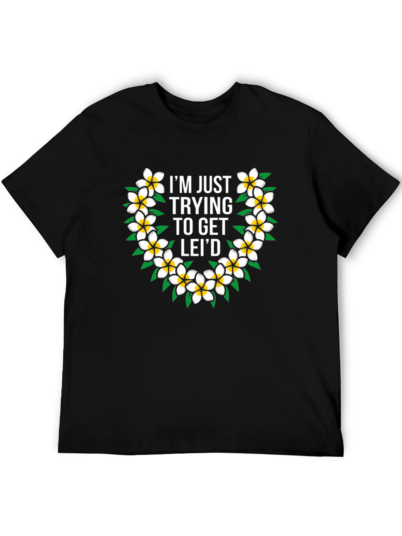 Black Funny Hawaiian Flower Lei T-Shirt - Get Lei'd view 5