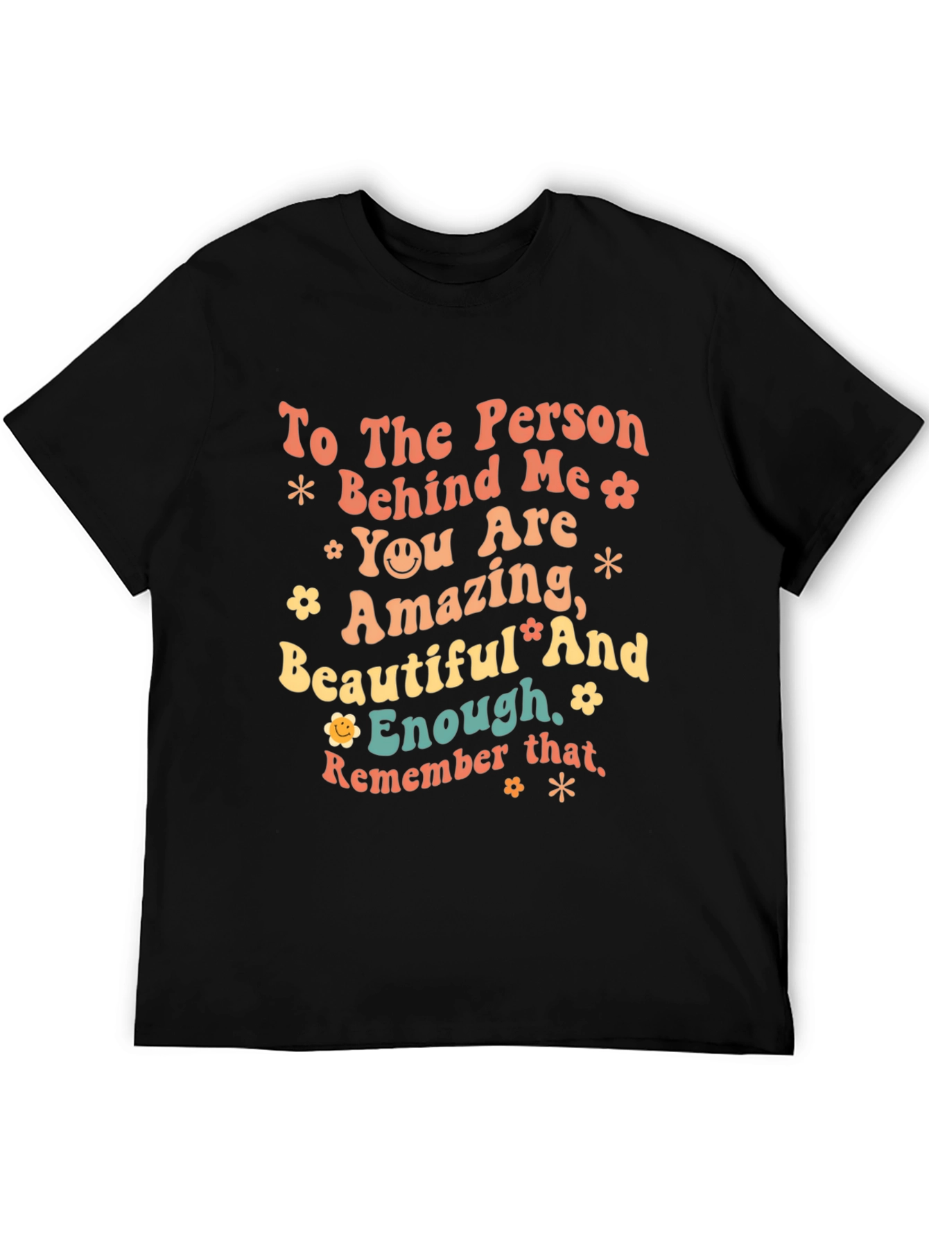 Black Inspirational Graphic T-Shirt - To the Person Behind Me view 5