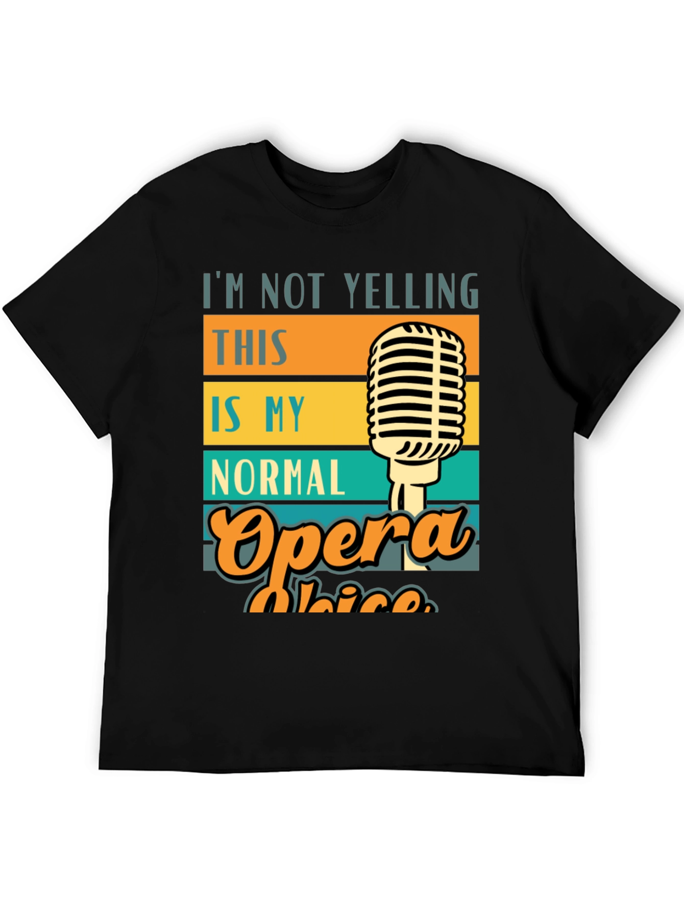 Opera Voice T-Shirt - I'm Not Yelling - 5