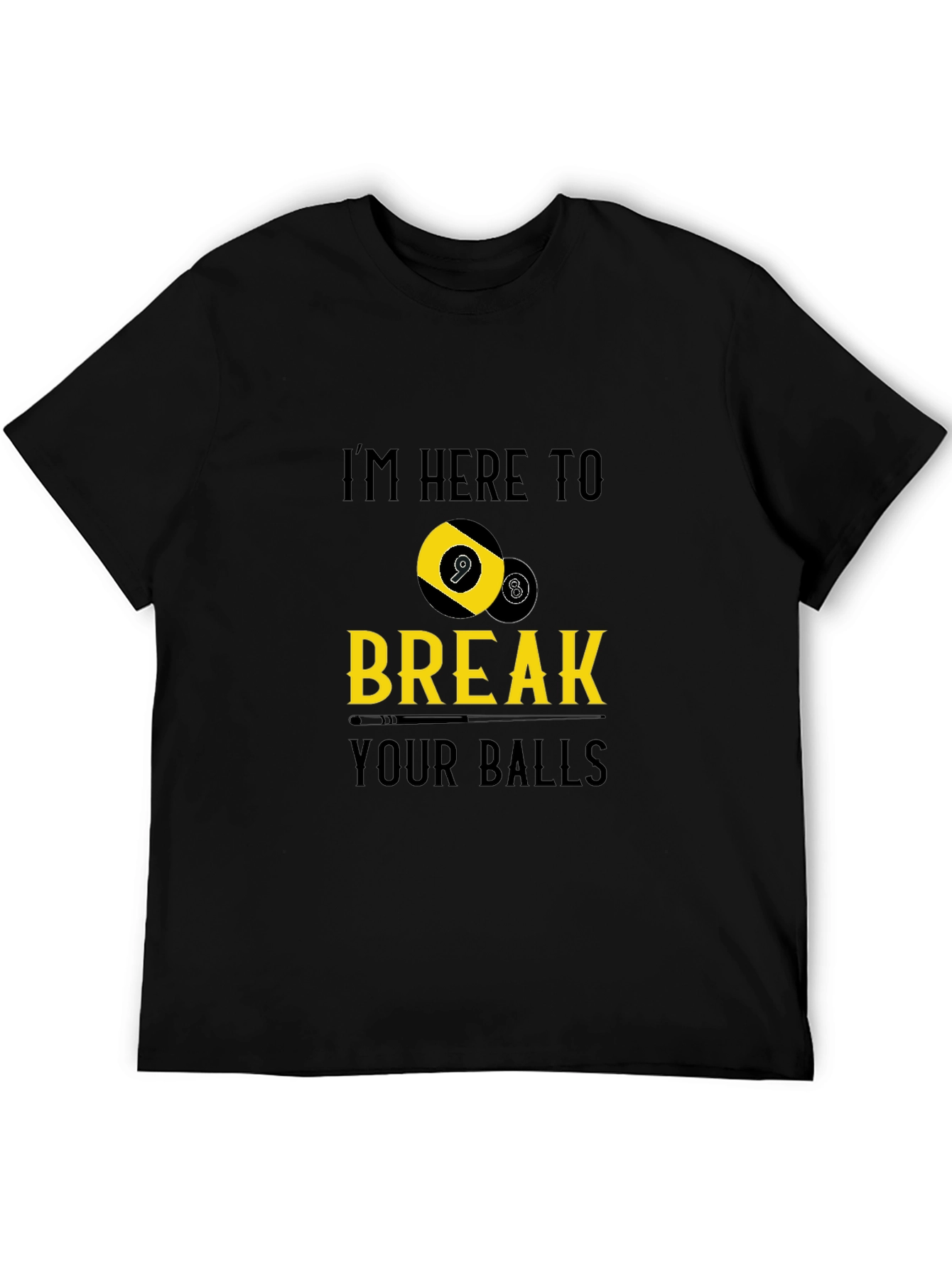 I'm Here to Break Your Balls Graphic T-Shirt - 5