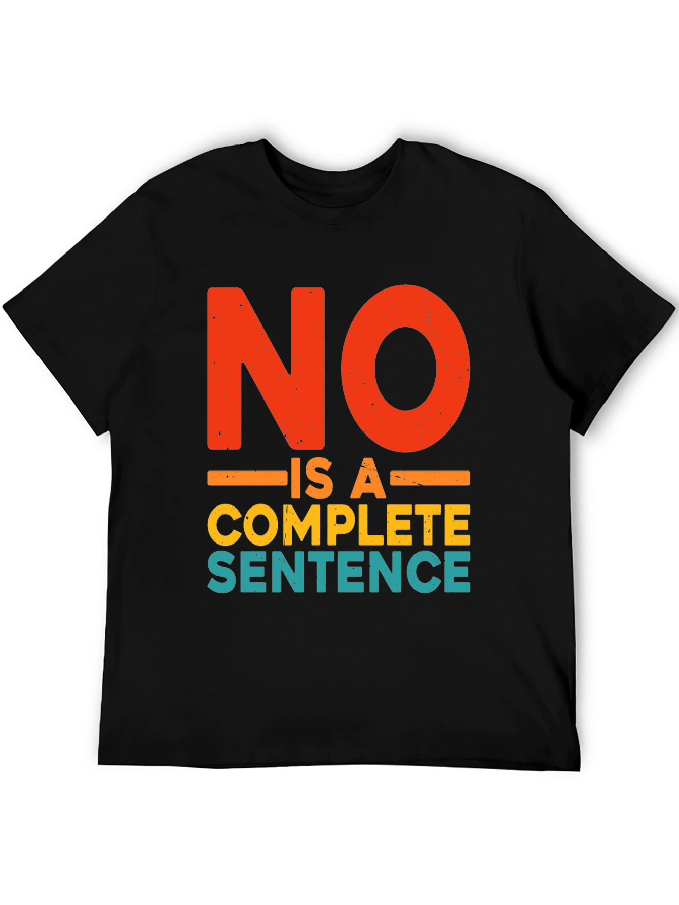 Black No Is A Complete Sentence Funny Graphic T-Shirt view 5