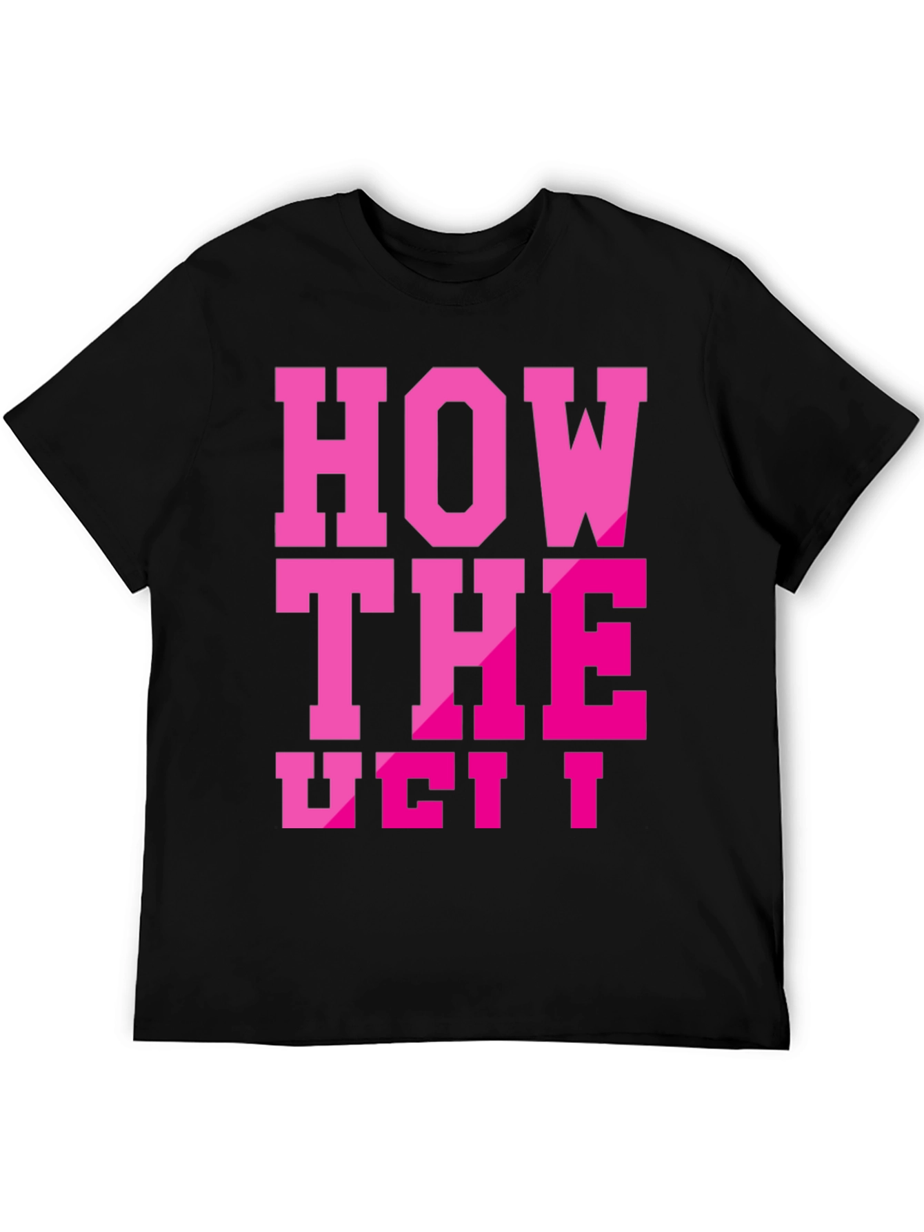 Black How the Ueit Funny T-Shirt view 5