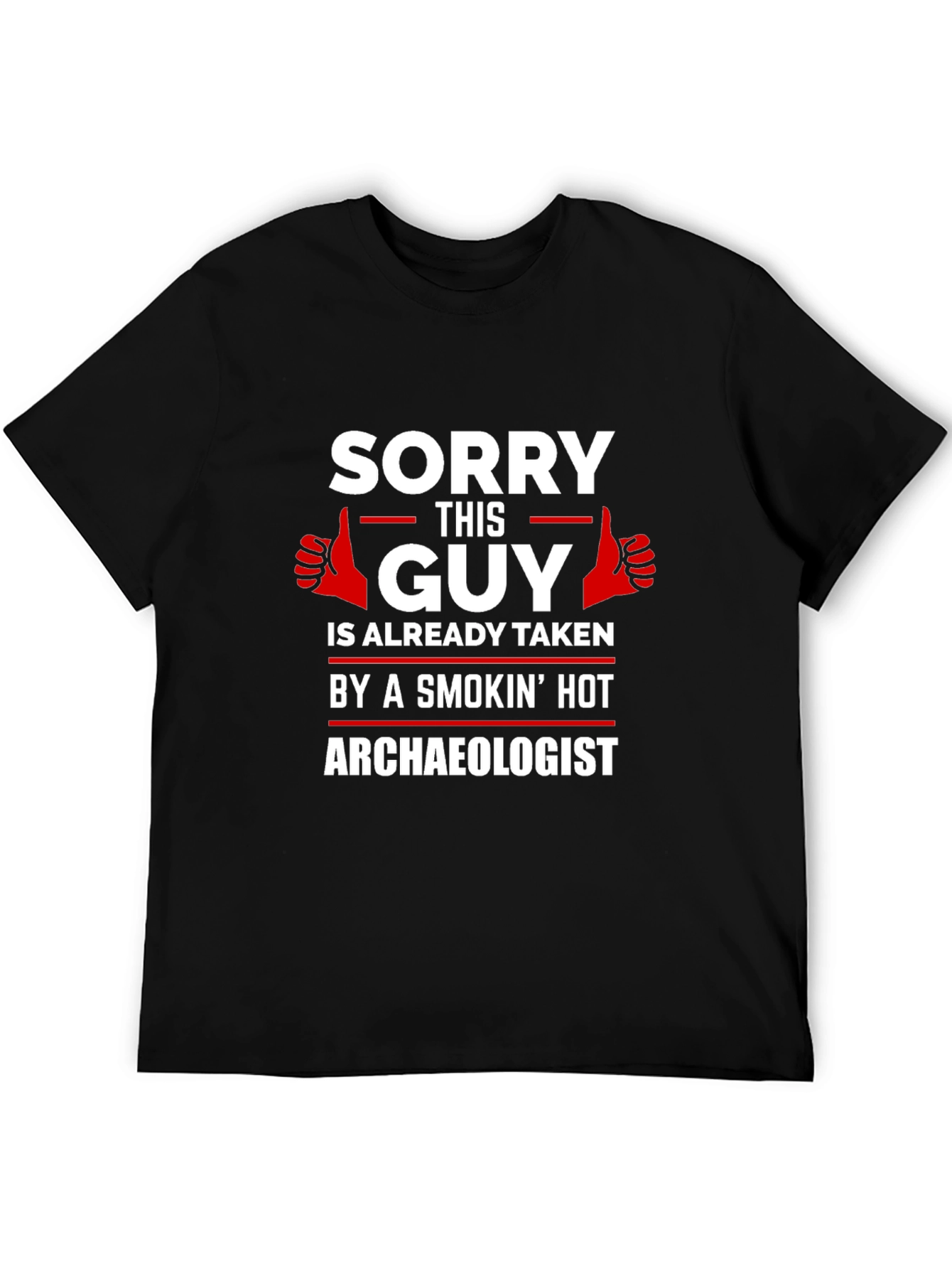 Black Sorry This Guy is Taken by Hot Archaeologist T-Shirt view 5