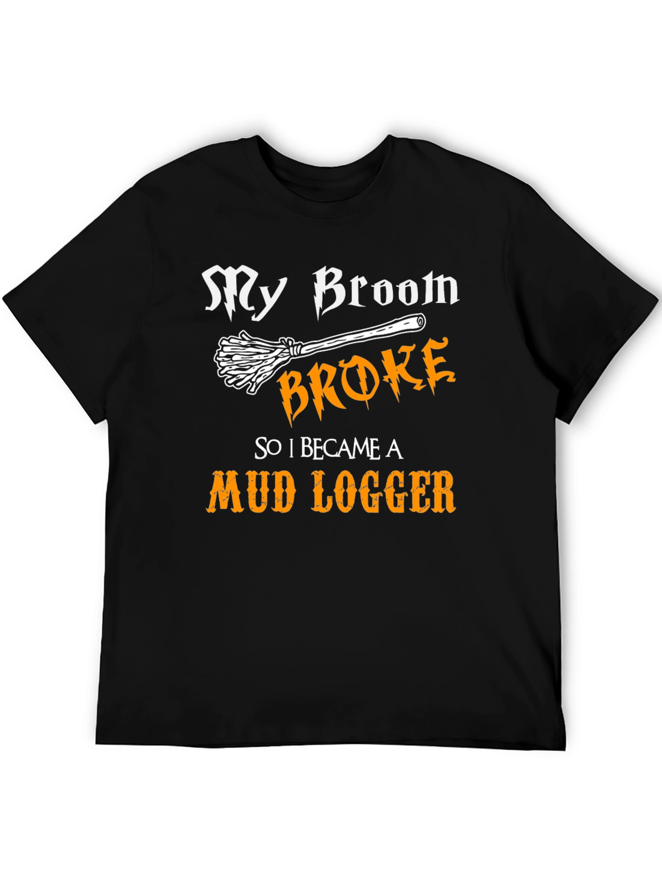 Black My Broom Broke T-Shirt Funny Mud Logger Tee view 5