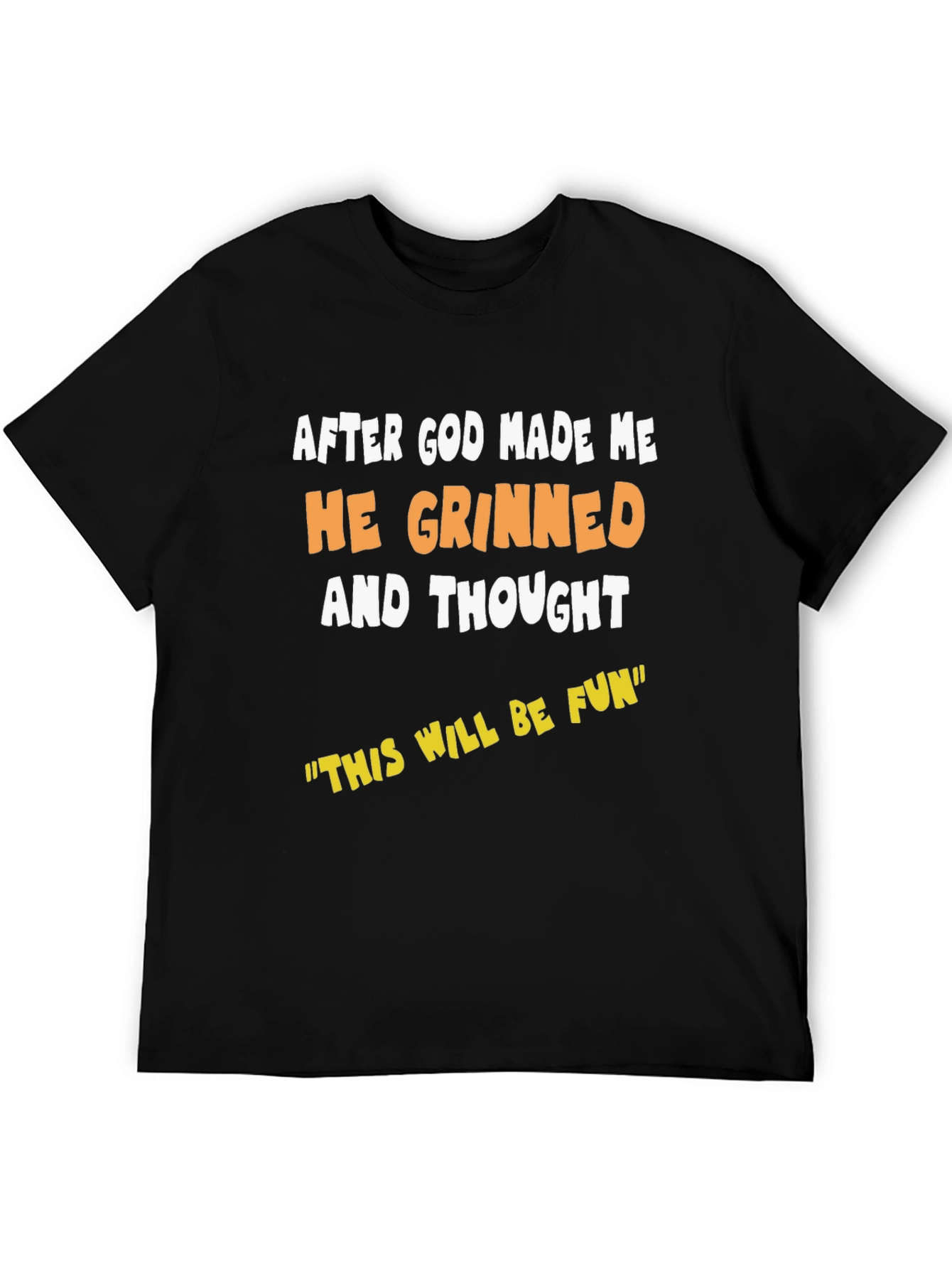 Black Funny Graphic Tee - After God Made Me He Grinned T-Shirt view 5