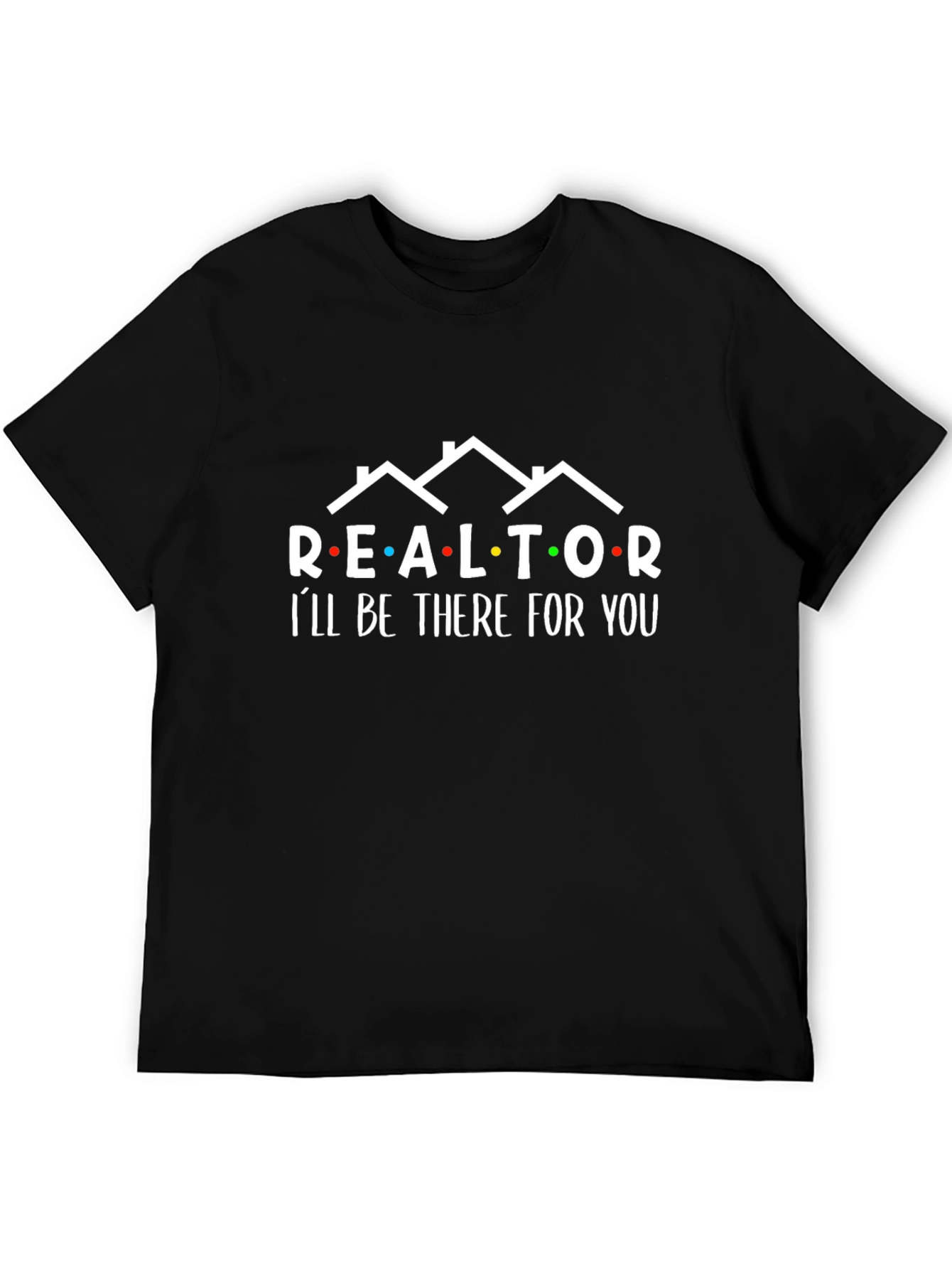 Black Realtor 'I'll Be There For You' Graphic Tee view 5