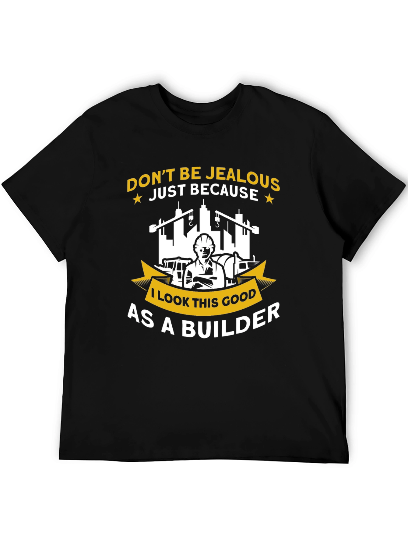 Black Builder T-Shirt - Don't Be Jealous Funny Graphic Tee view 5