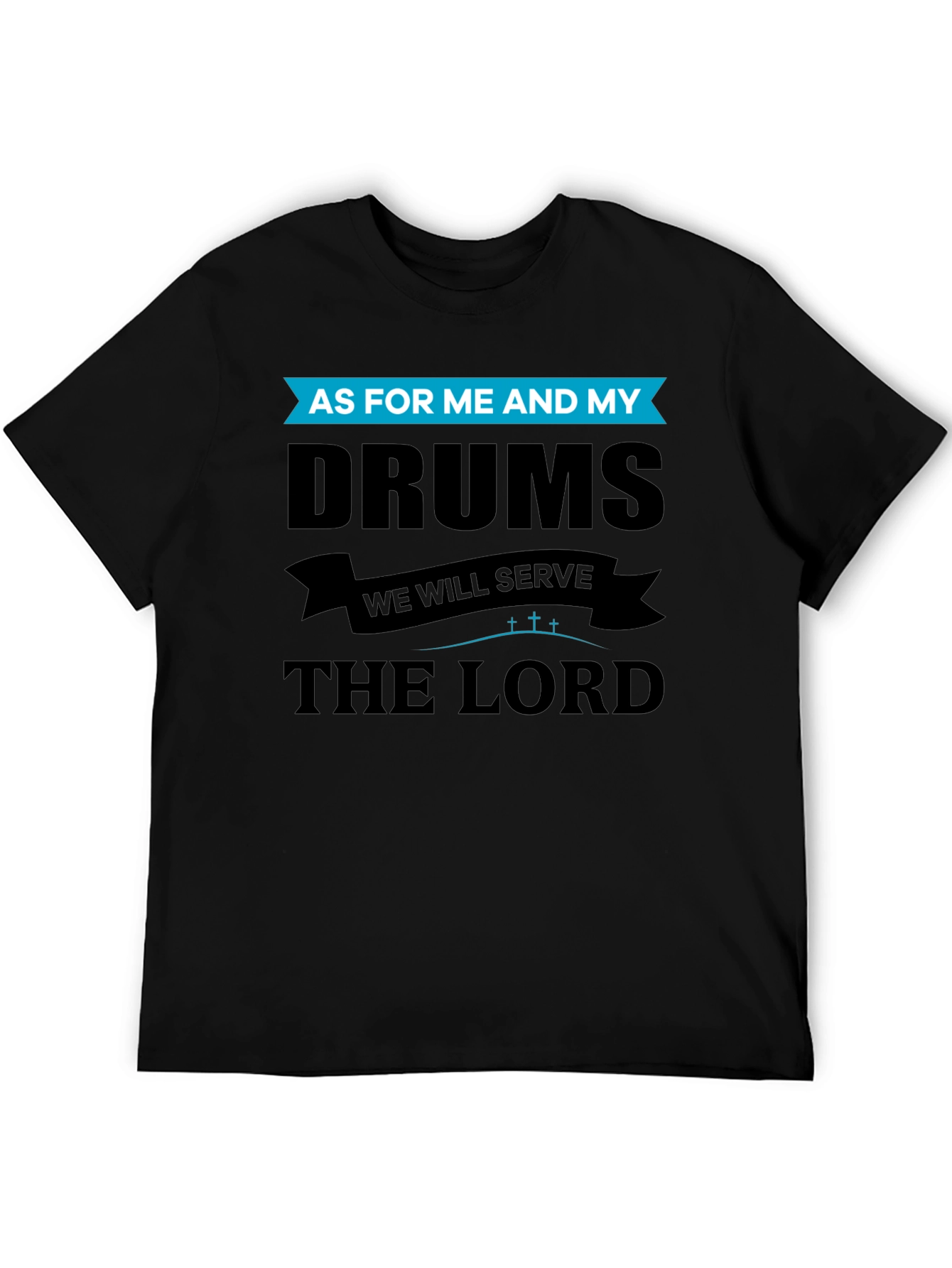 Black Drums and Faith T-Shirt - As For Me And My view 5
