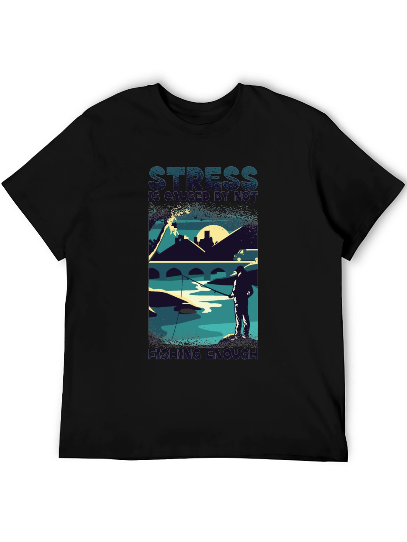 Stress Doesn't Go Fishing Enough T-Shirt - 5