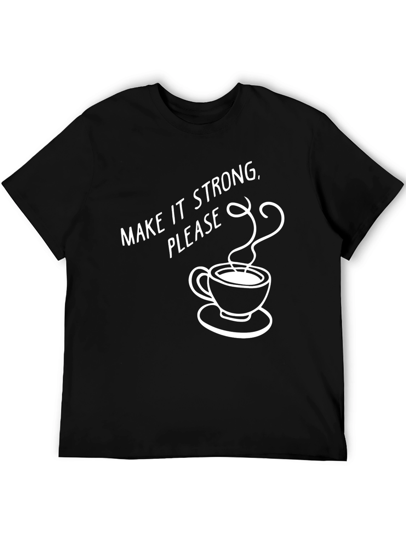 Black Make It Strong Coffee T-Shirt view 5