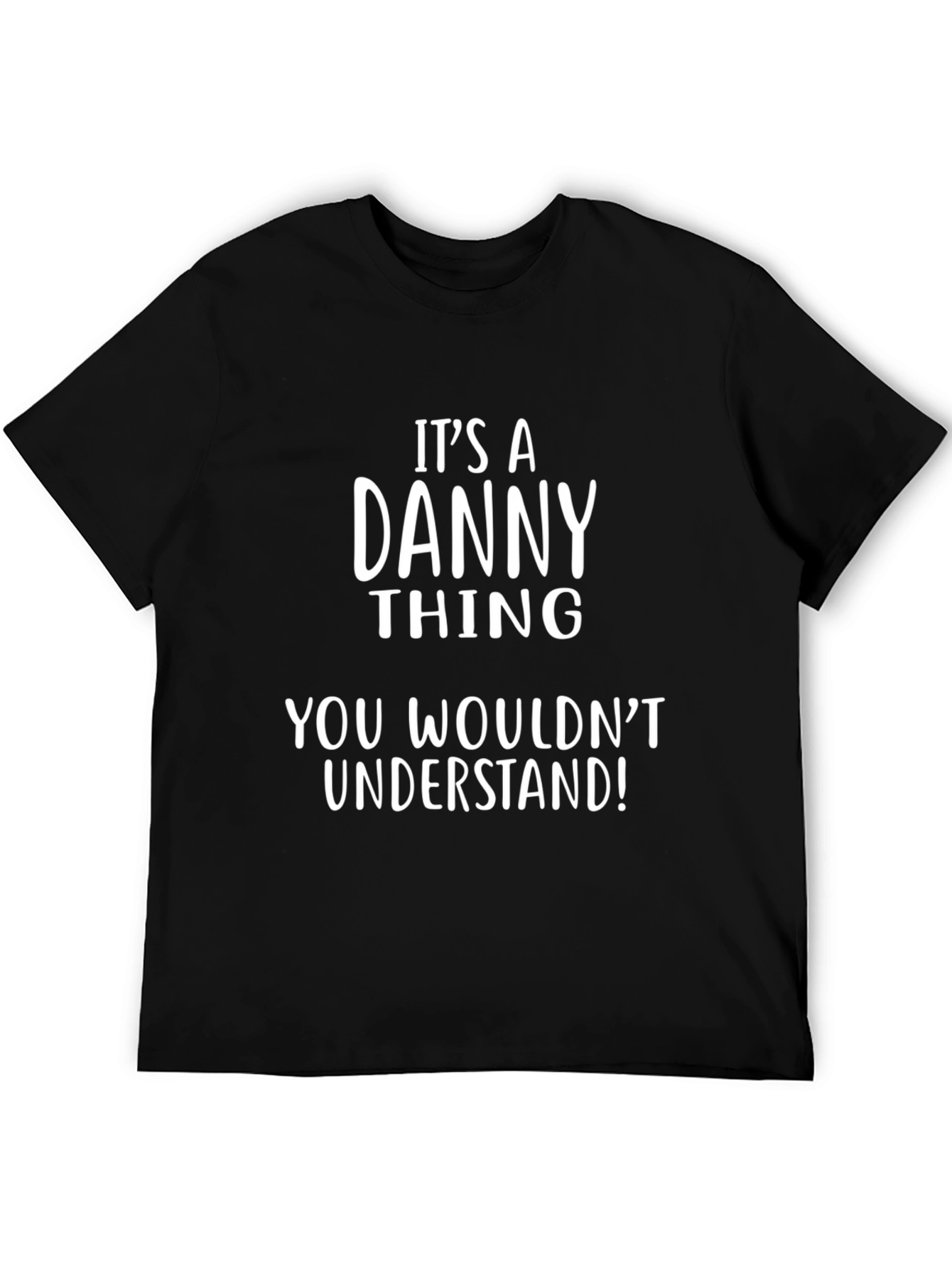 Black It's a Danny Thing - Funny T-Shirt view 5