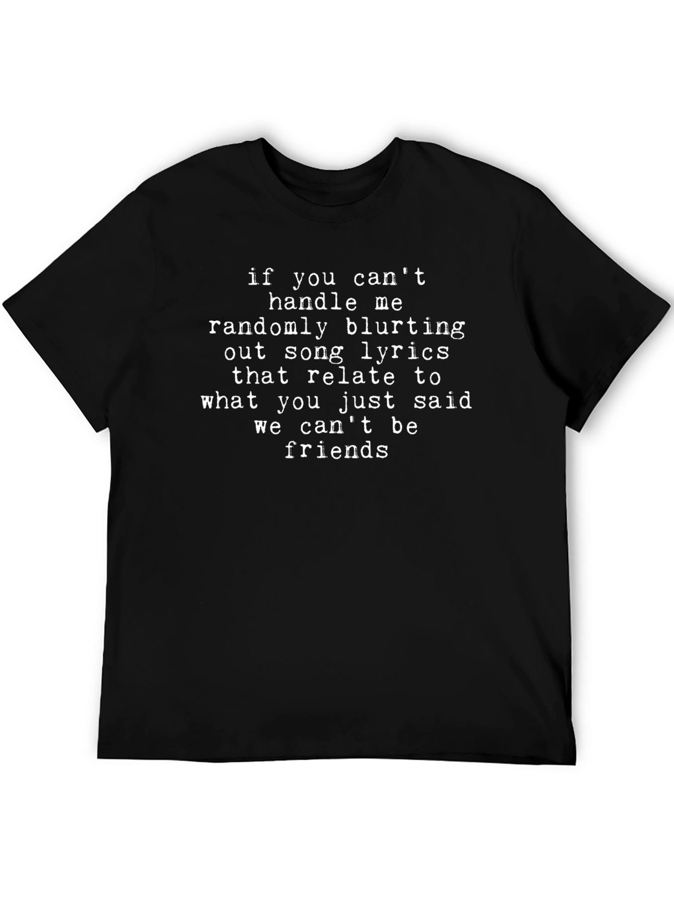 Black Funny Song Lyric T-Shirt - "If You Can't Handle Me" Black Tee view 5