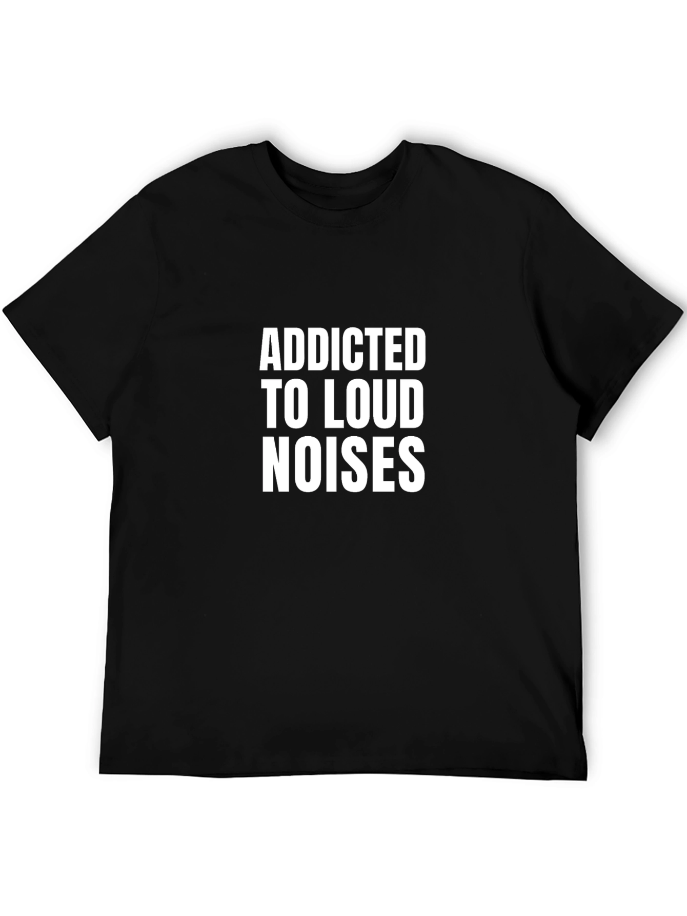 Black Addicted to Loud Noises Black T-Shirt view 5