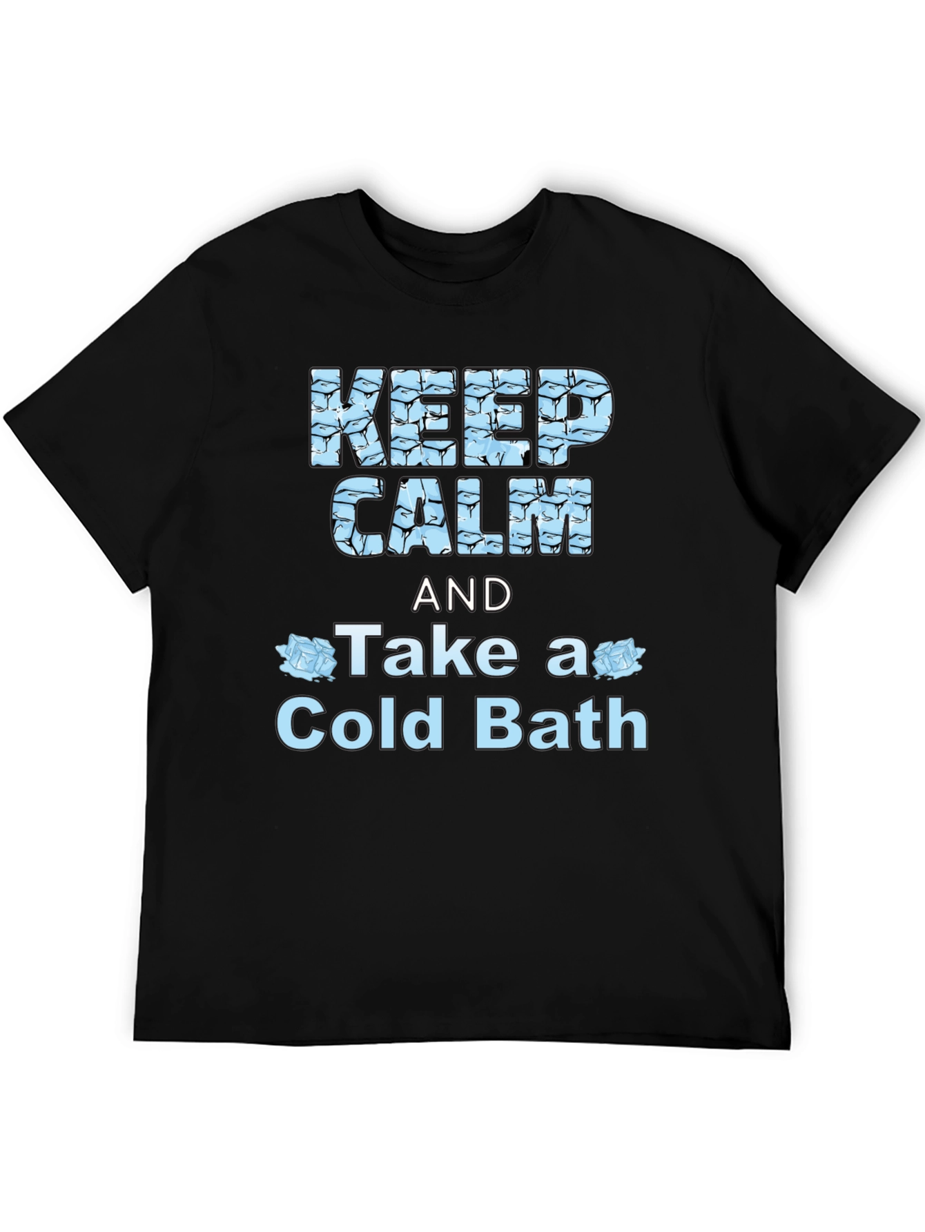 Black Keep Calm Cold Bath Novelty Graphic T-Shirt view 5