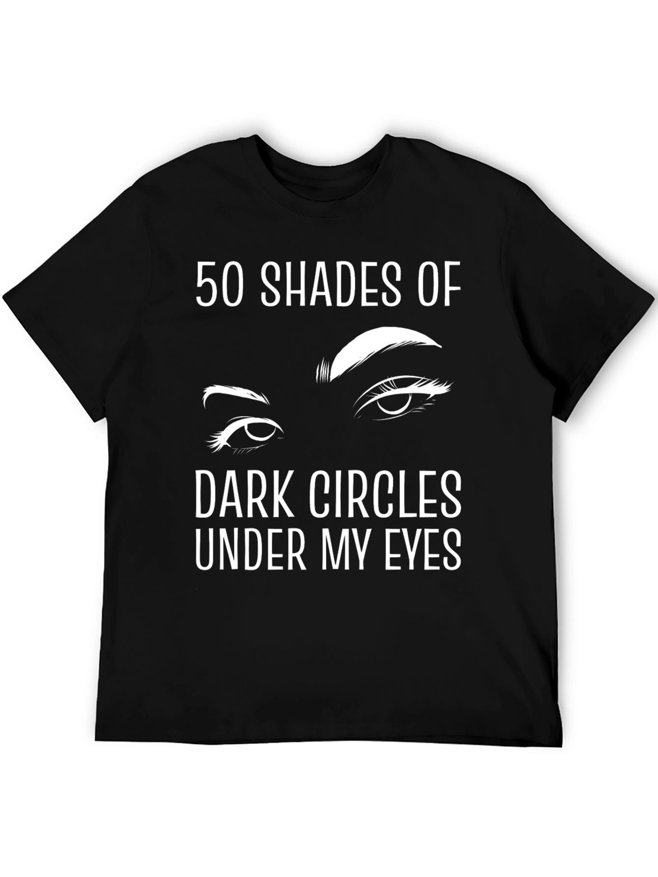 Black 50 Shades Of Dark Circles T-Shirt view 5