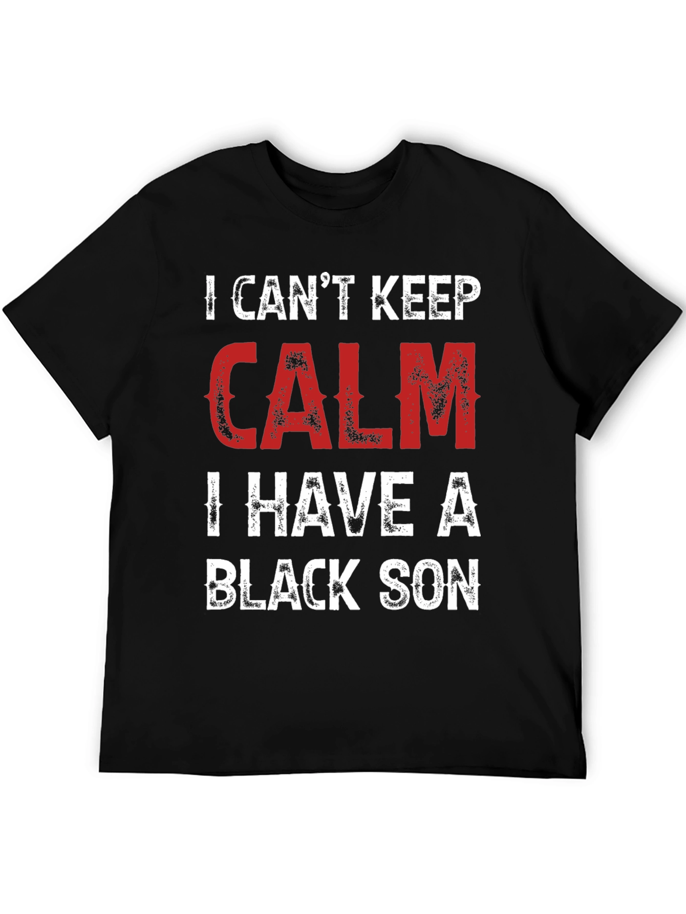 Black I Can't Keep Calm, I Have a Black Son T-Shirt view 5