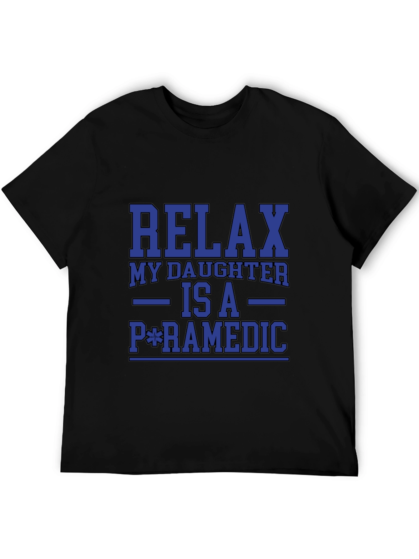 Black Relax My Daughter is a Paramedic - Black T-shirt view 5