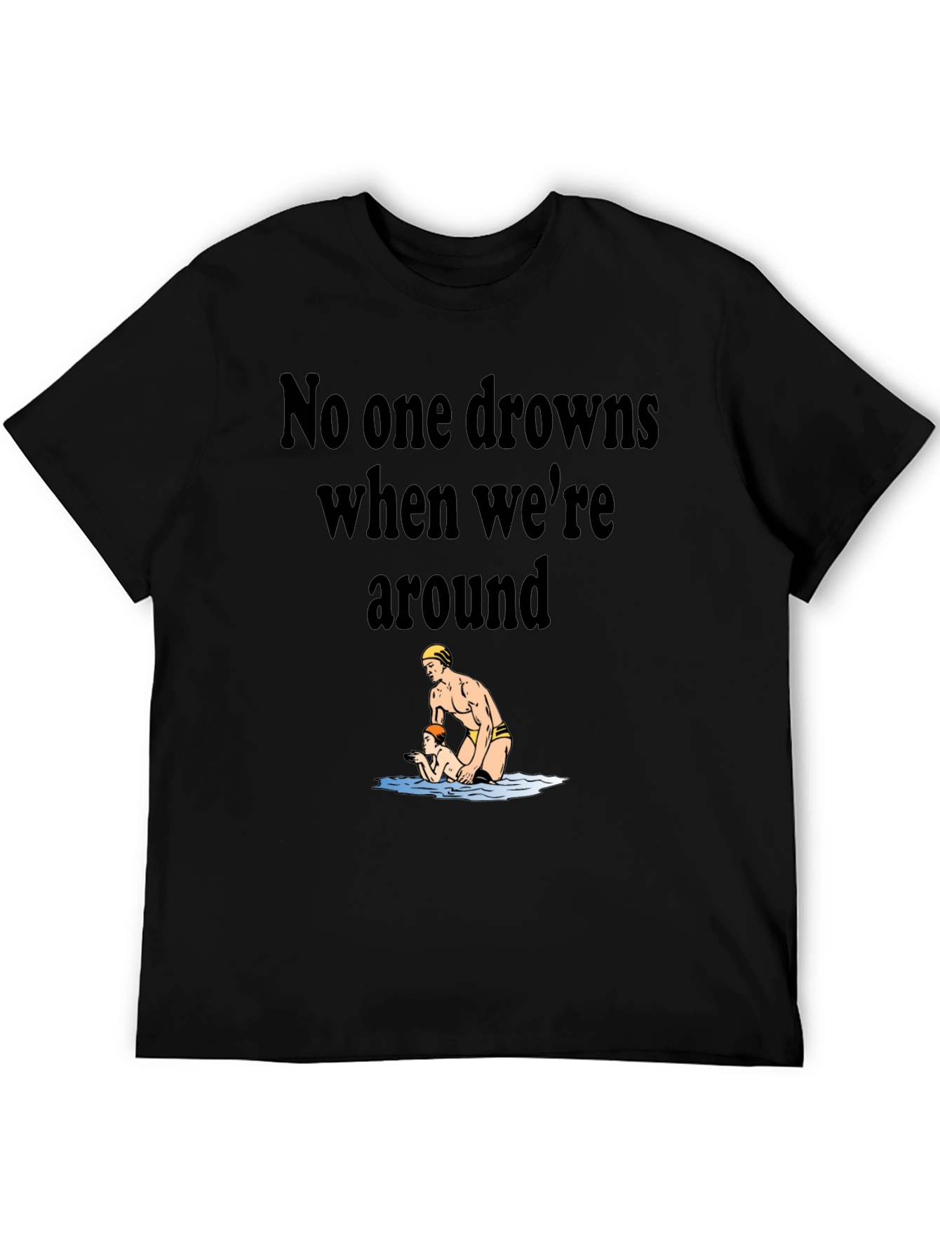 Black Lifeguard Humor T-Shirt - No One Drowns Around view 5