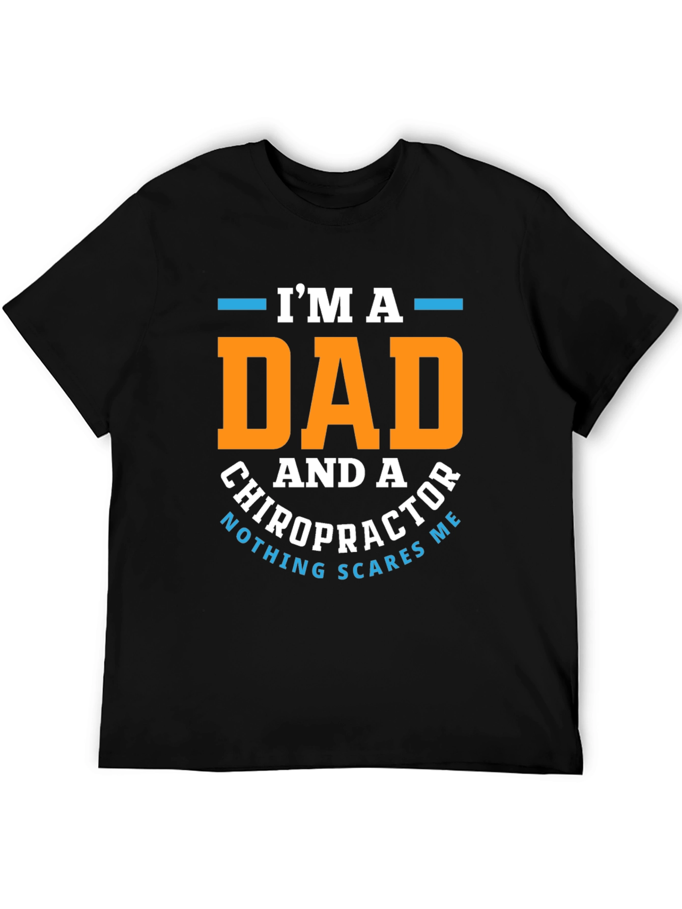 Black Dad Chiropractor T-Shirt: Nothing Scares Me! view 5