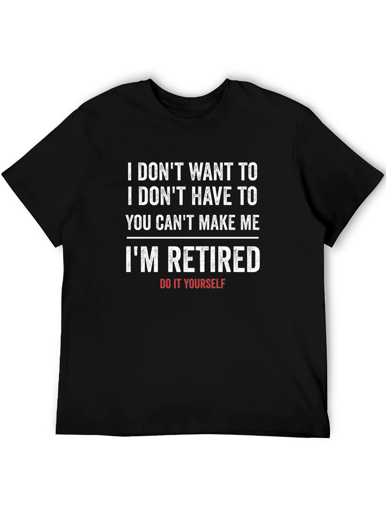Black Funny Retired T-Shirt - I Don't Want To view 5