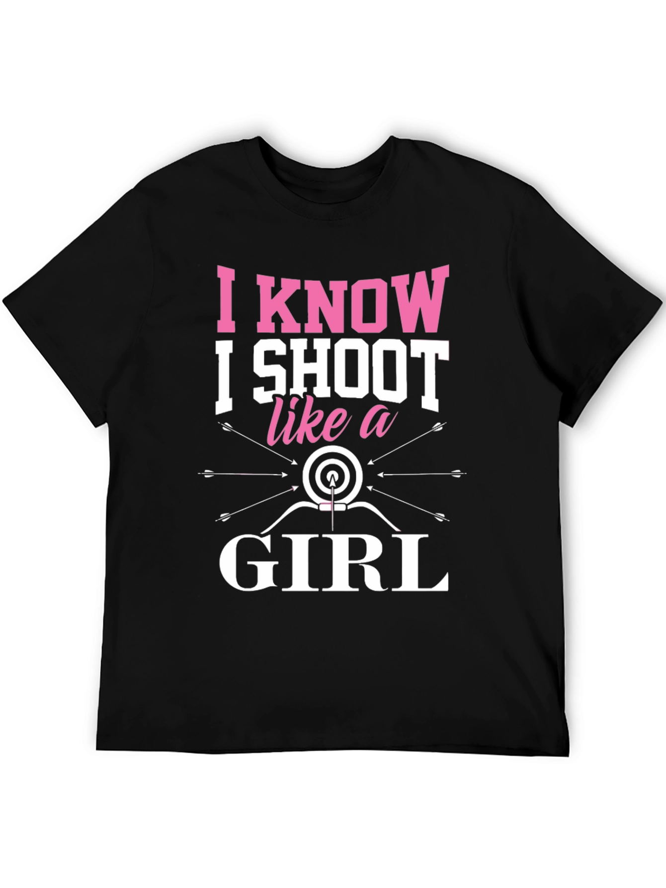 Black I Know I Shoot Like a Girl Archery T-Shirt view 5