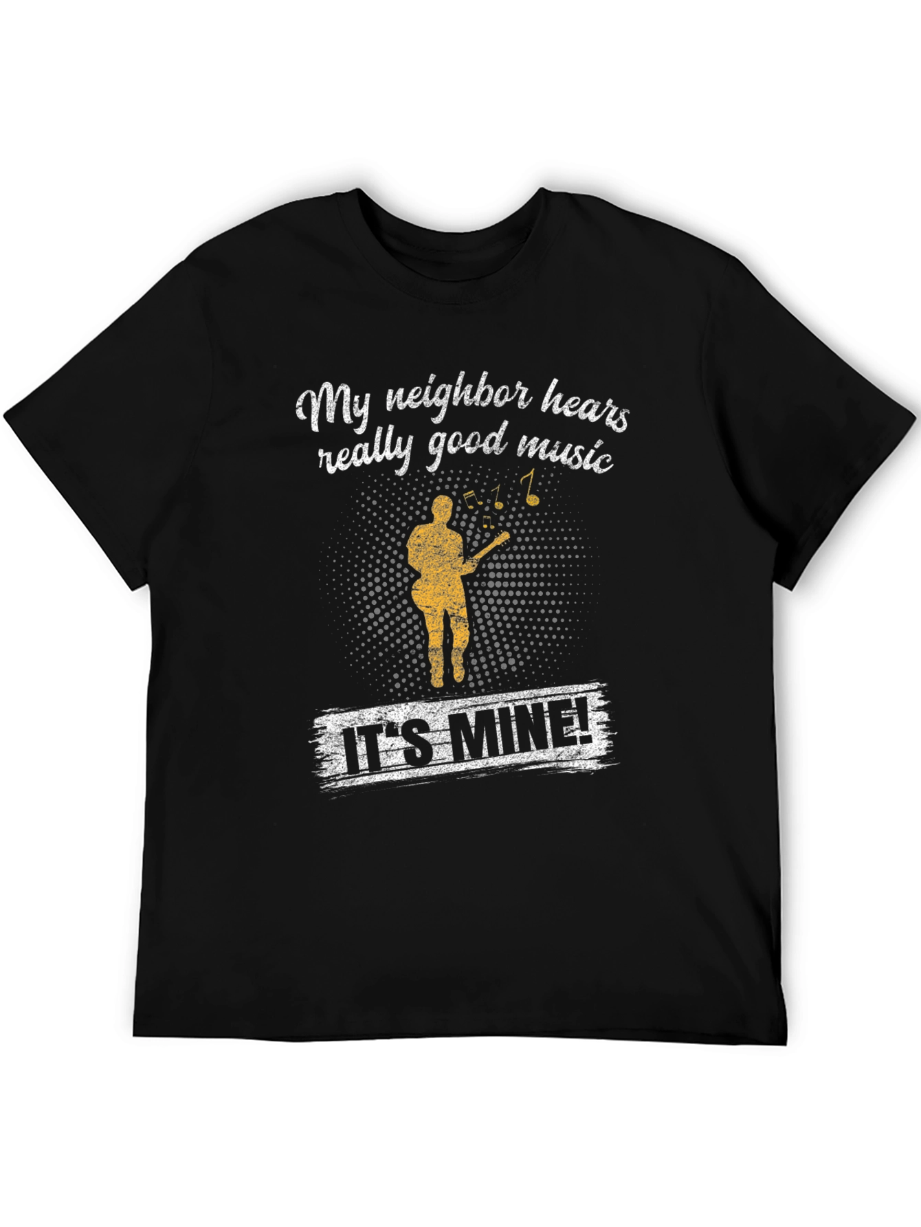 Black Funny "My Neighbor Hears Really Good Music" T-Shirt view 5
