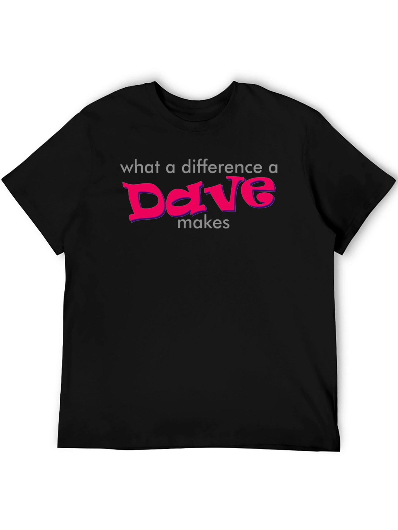 Black Difference a Dave Makes T-Shirt - Soft Cotton Tee view 5