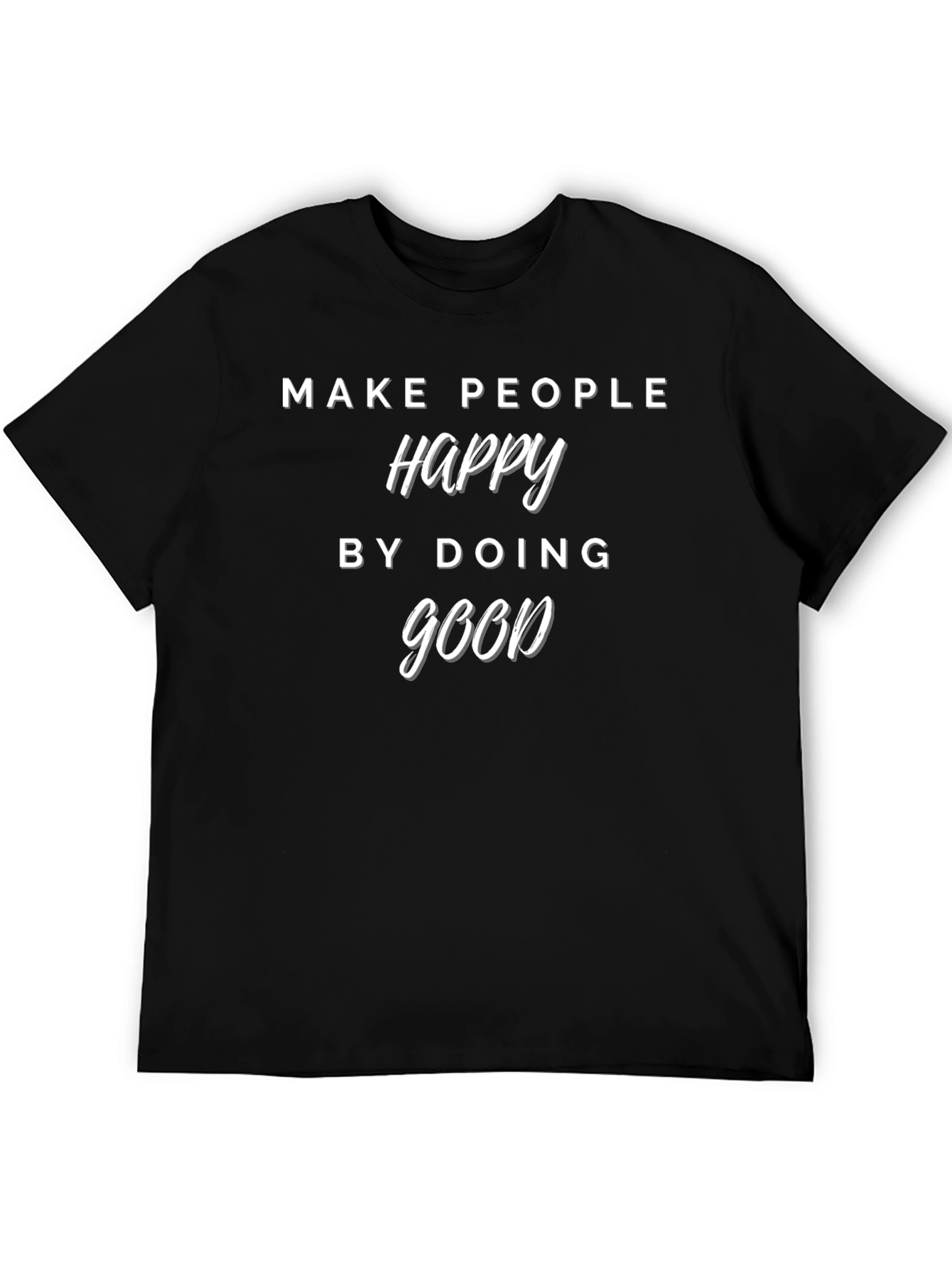 Black Make People Happy T-Shirt - Do Good Tee view 5