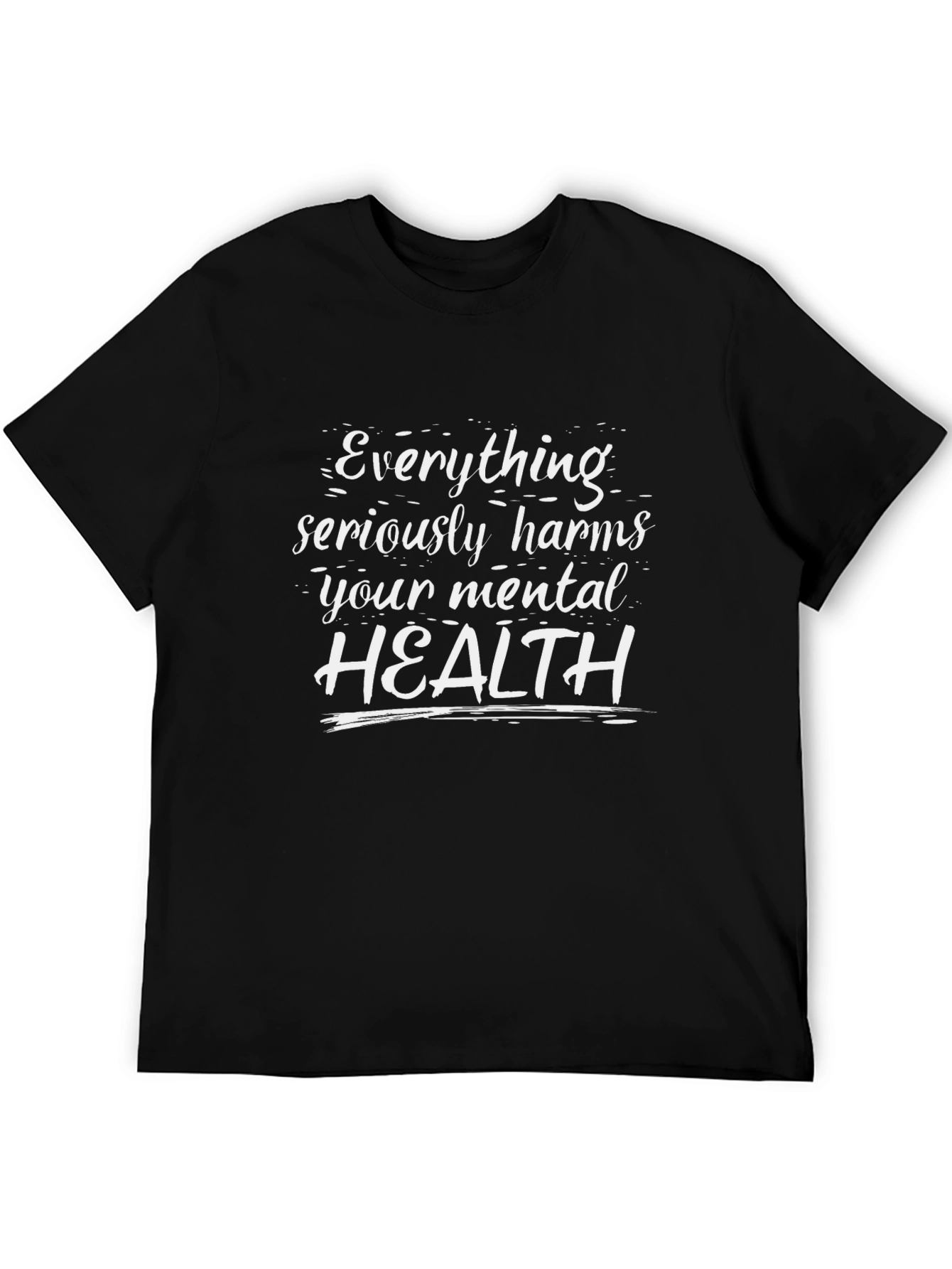 Black Everything Harms Mental Health Graphic T-Shirt view 5