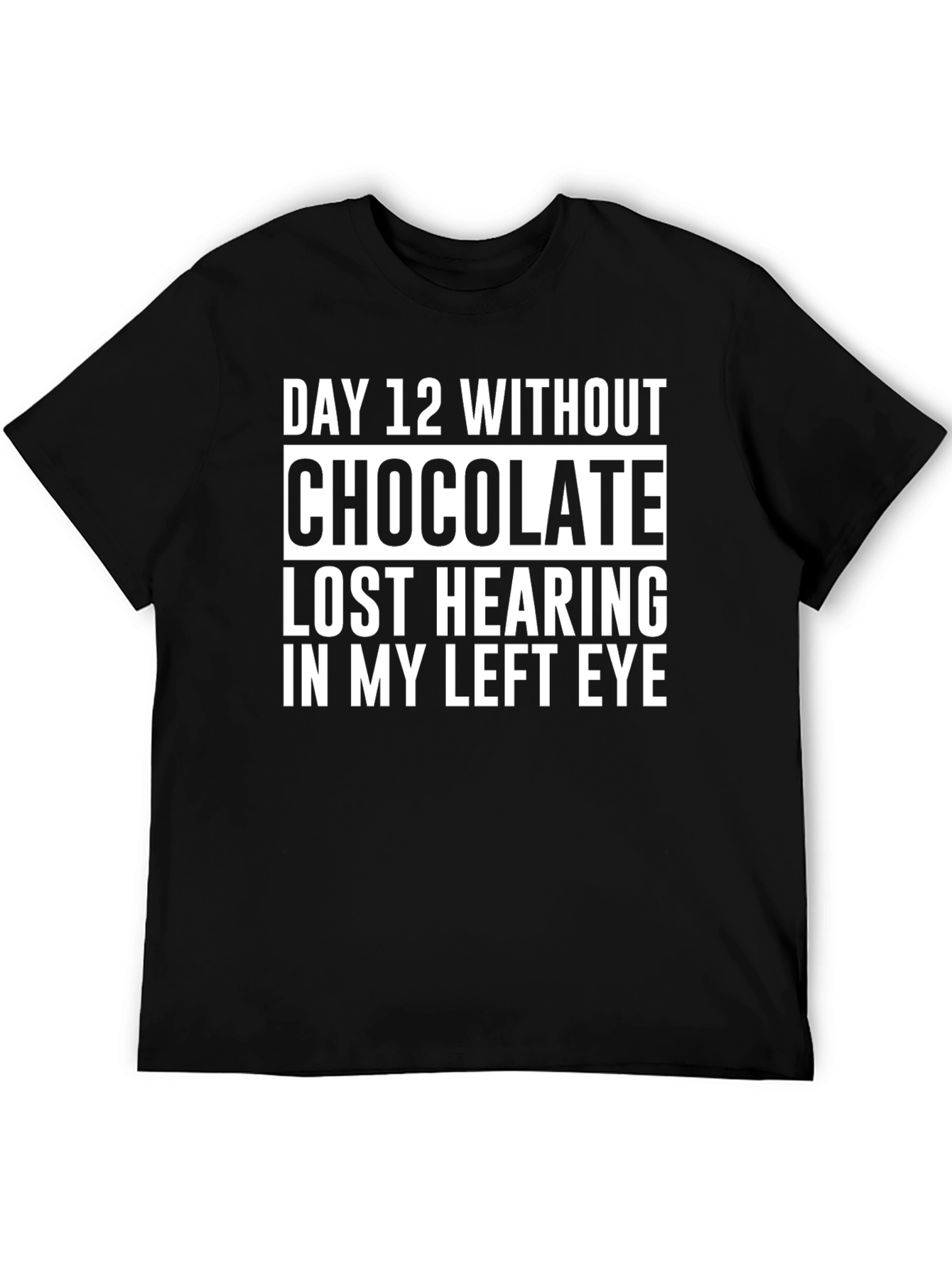 Black Chocolate Withdrawal T-Shirt - Funny Sarcastic Tee view 5