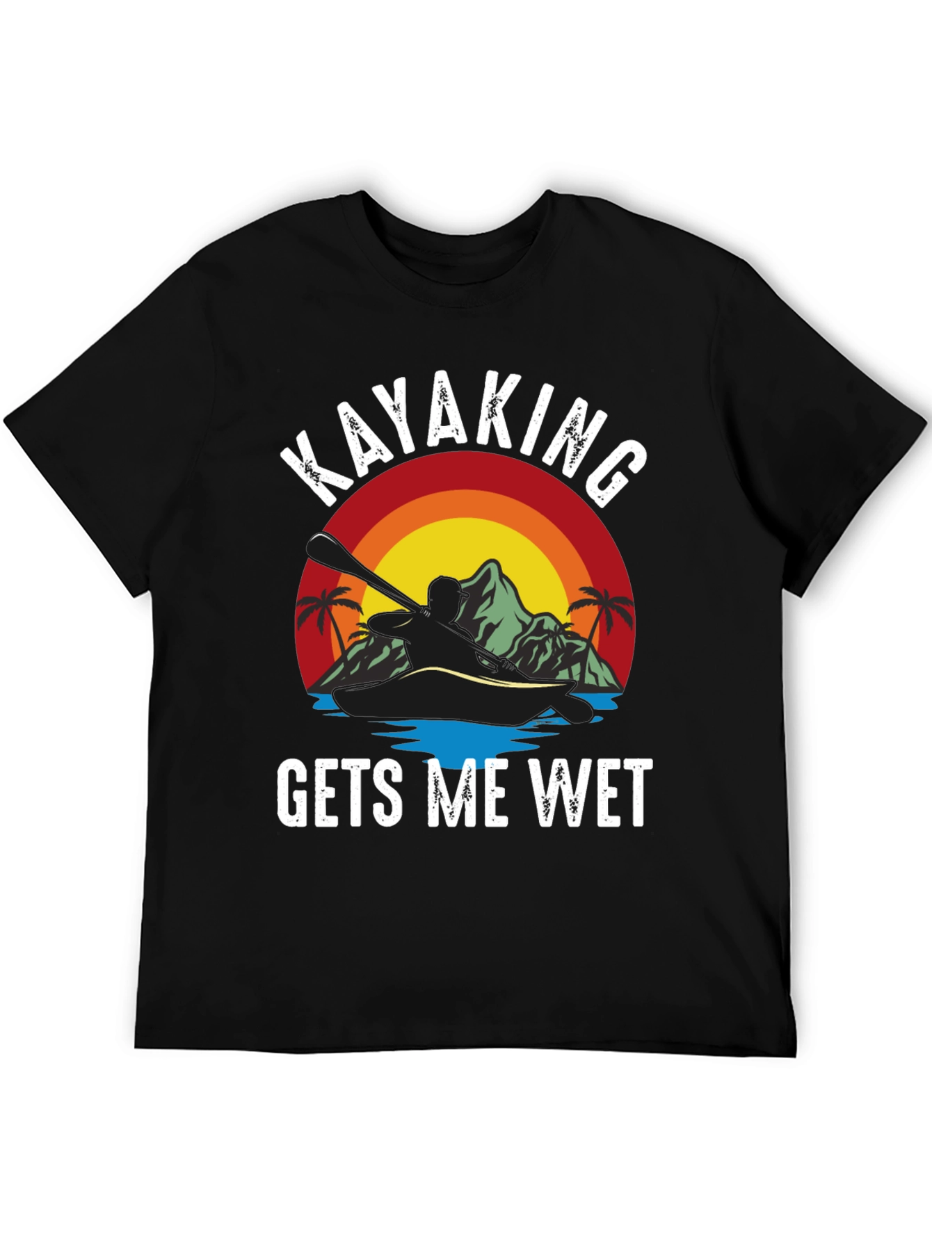 Black Kayaking Gets Me Wet Funny T-Shirt view 5