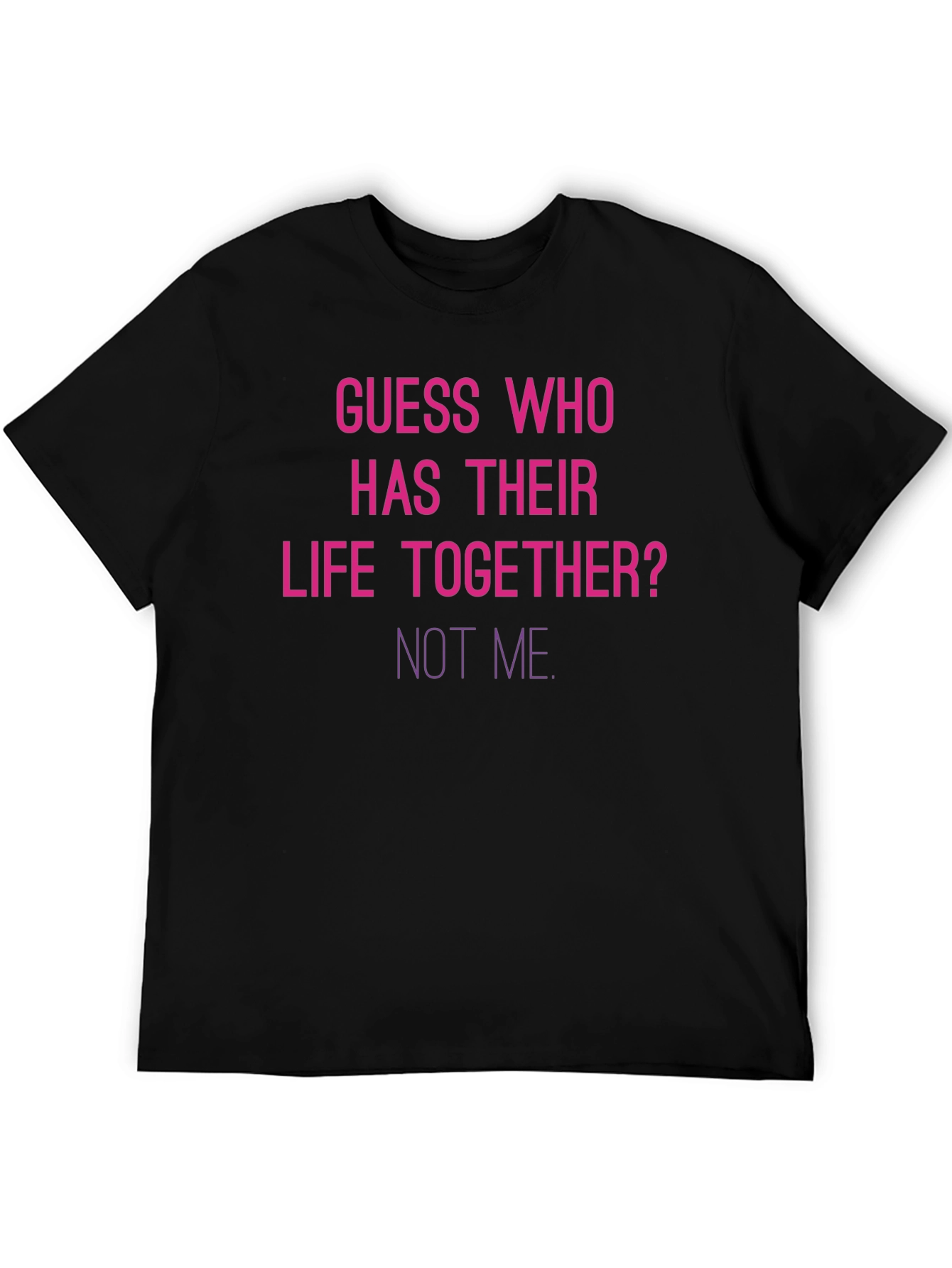 Guess Who Not Me Funny T-Shirt - 5