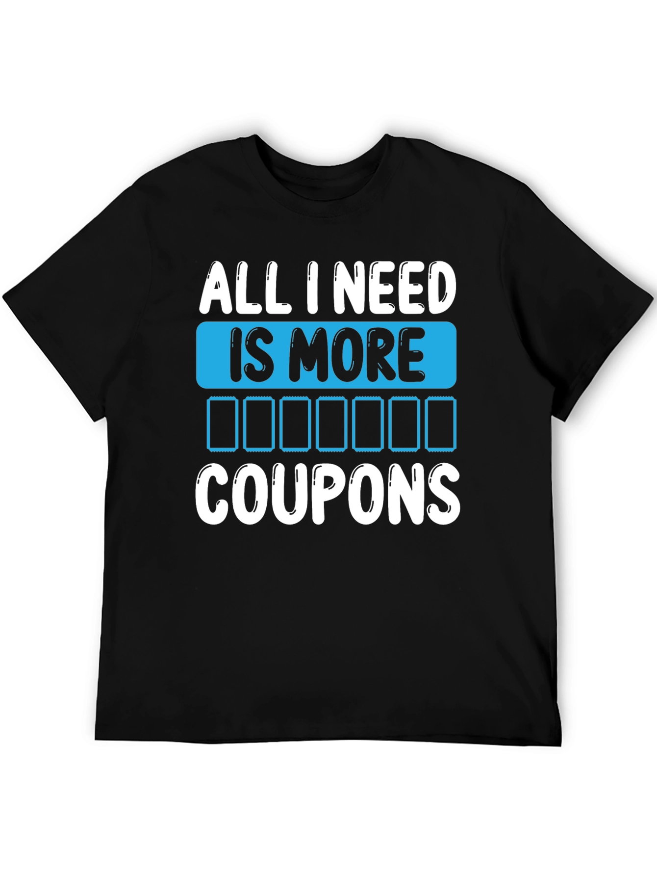 Black Funny 'All I Need Is More Coupons' Graphic T-Shirt view 5