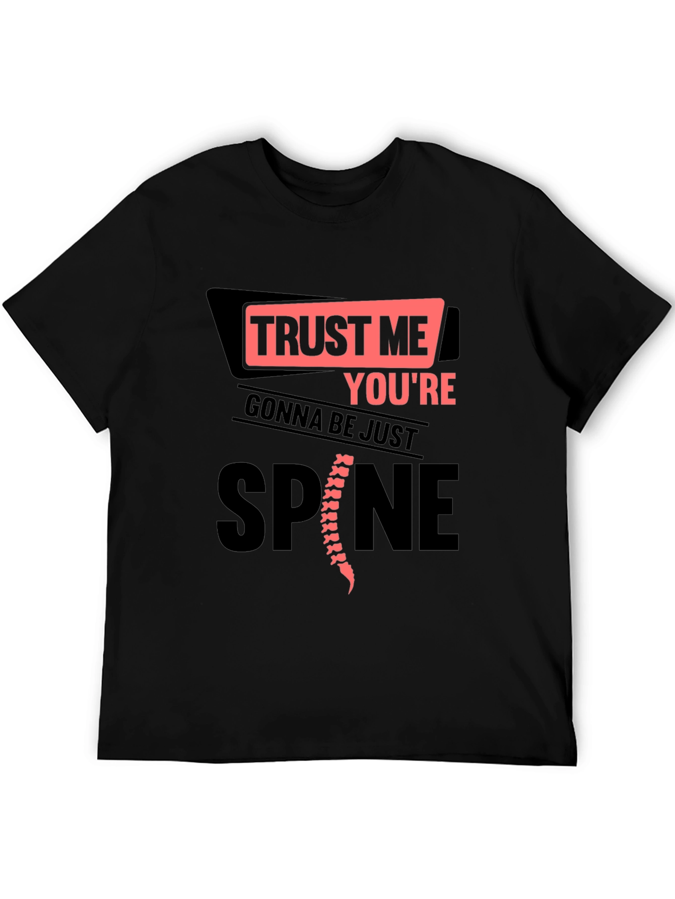 Black Trust Me You're Gonna Be Just Spine T-Shirt view 5