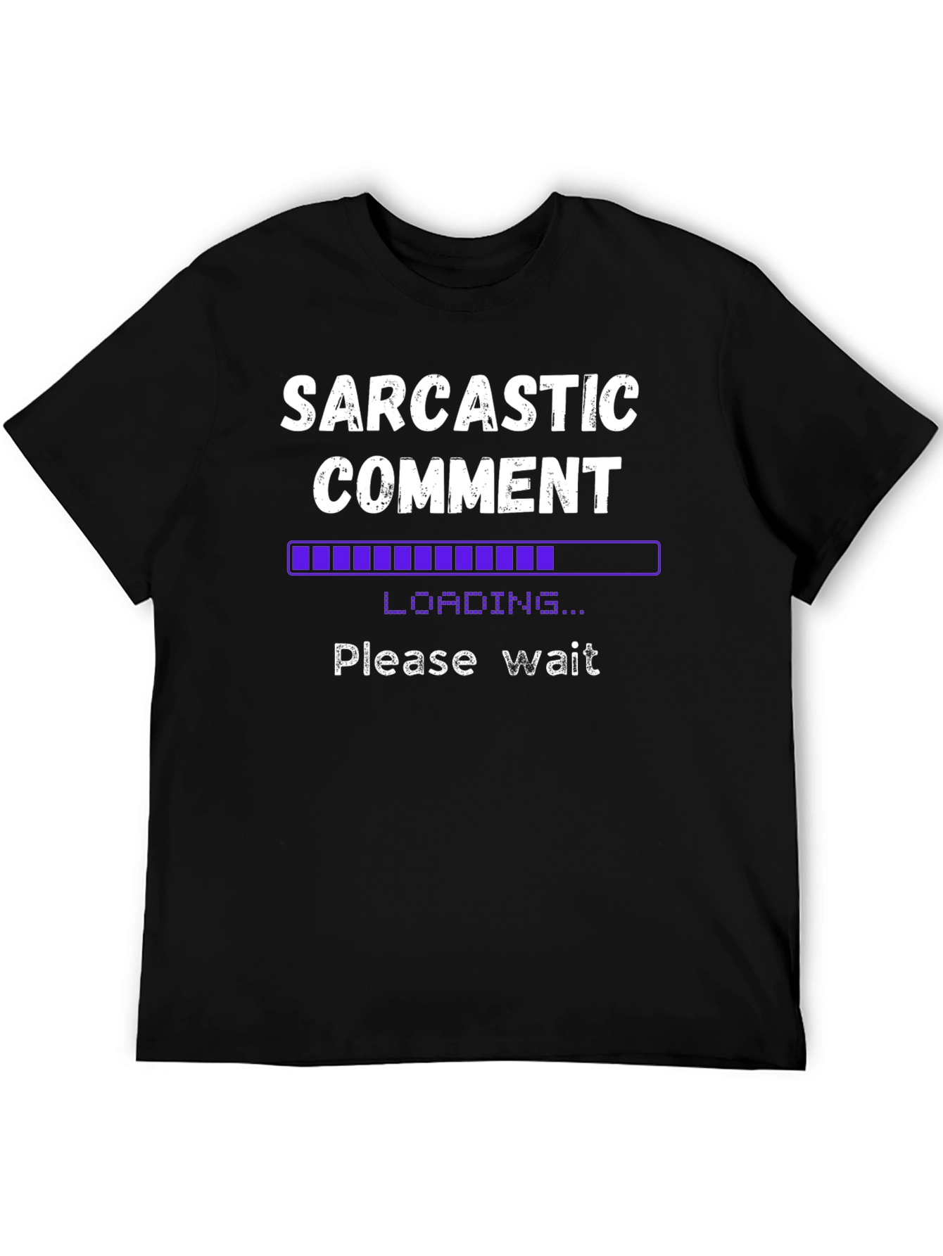 Black Sarcastic Comment Loading Funny Graphic Tee view 5