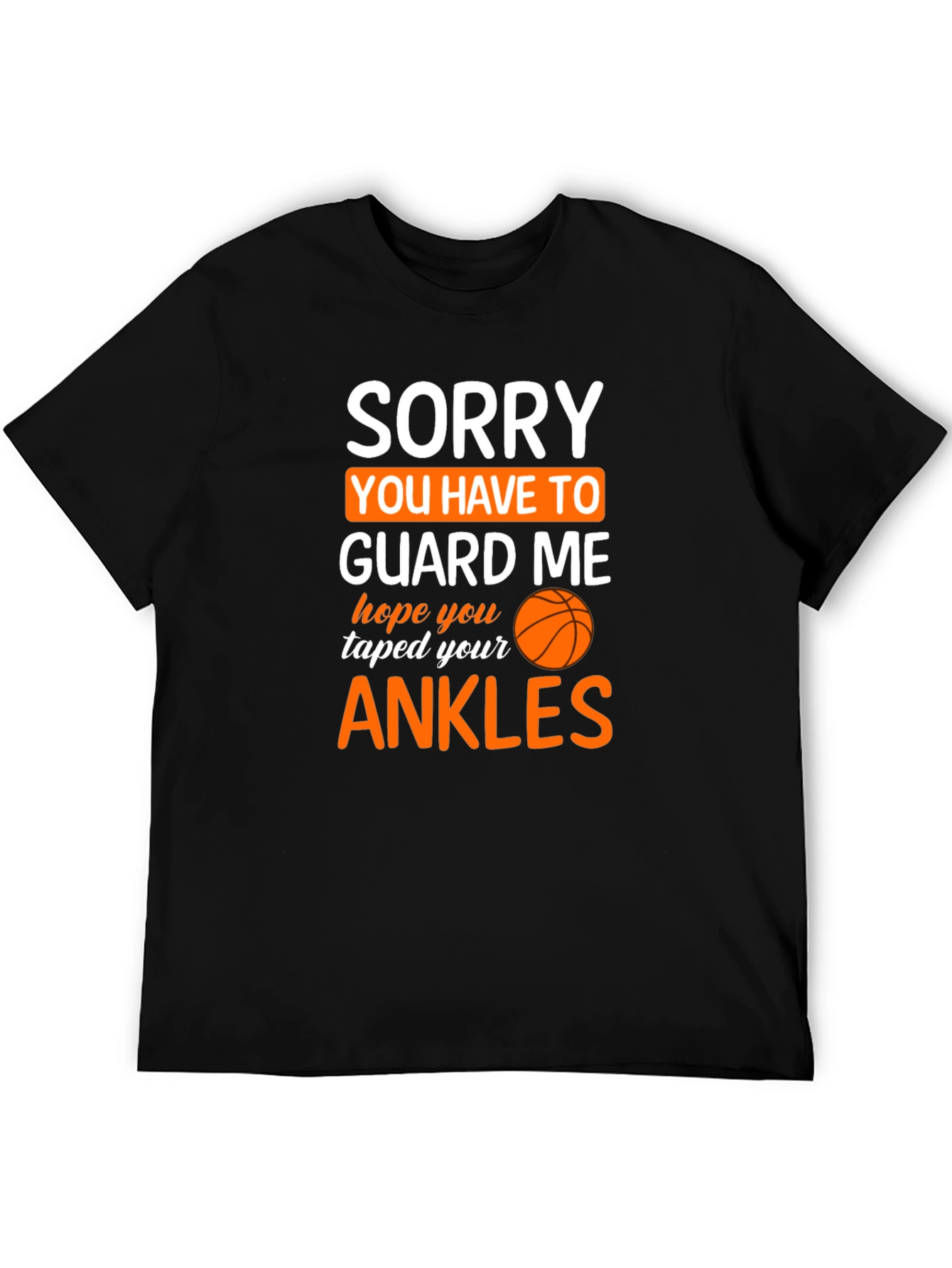 Black Sorry You Have To Guard Me Basketball T-Shirt view 5