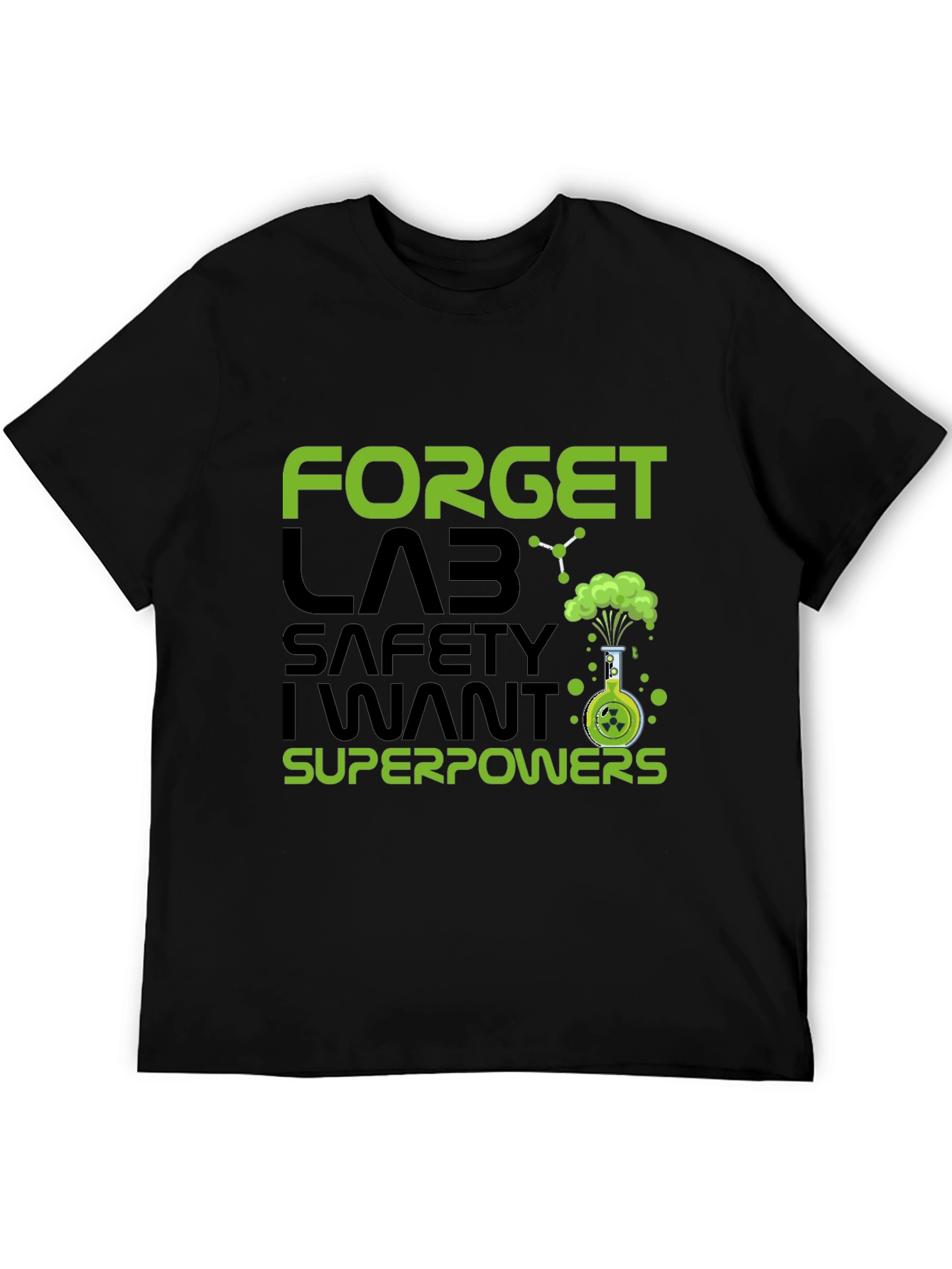 Black Forget Lab Safety I Want Superpowers T-Shirt view 5