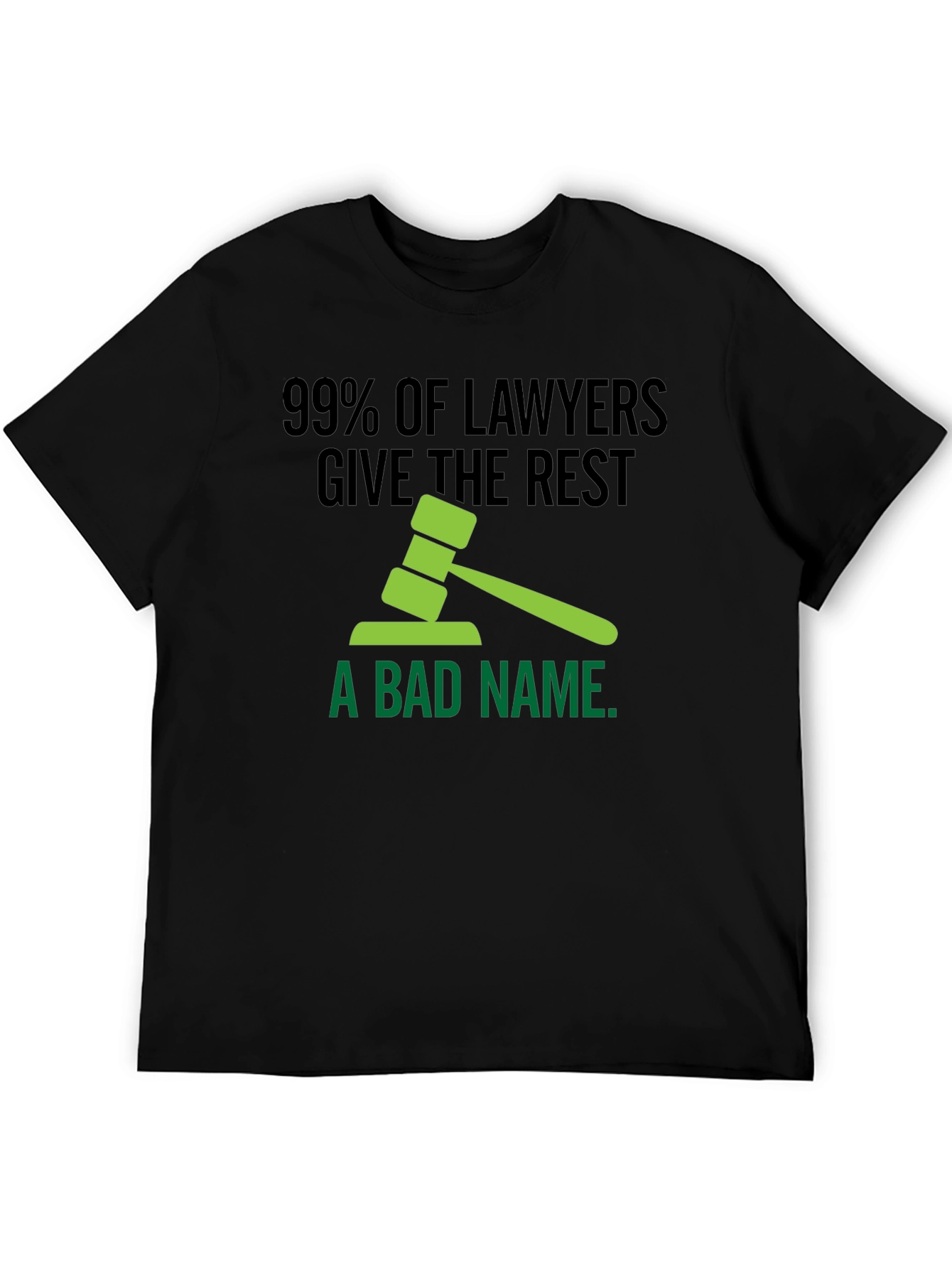 Black Lawyer Humor T-Shirt - 99% Give a Bad Name view 5