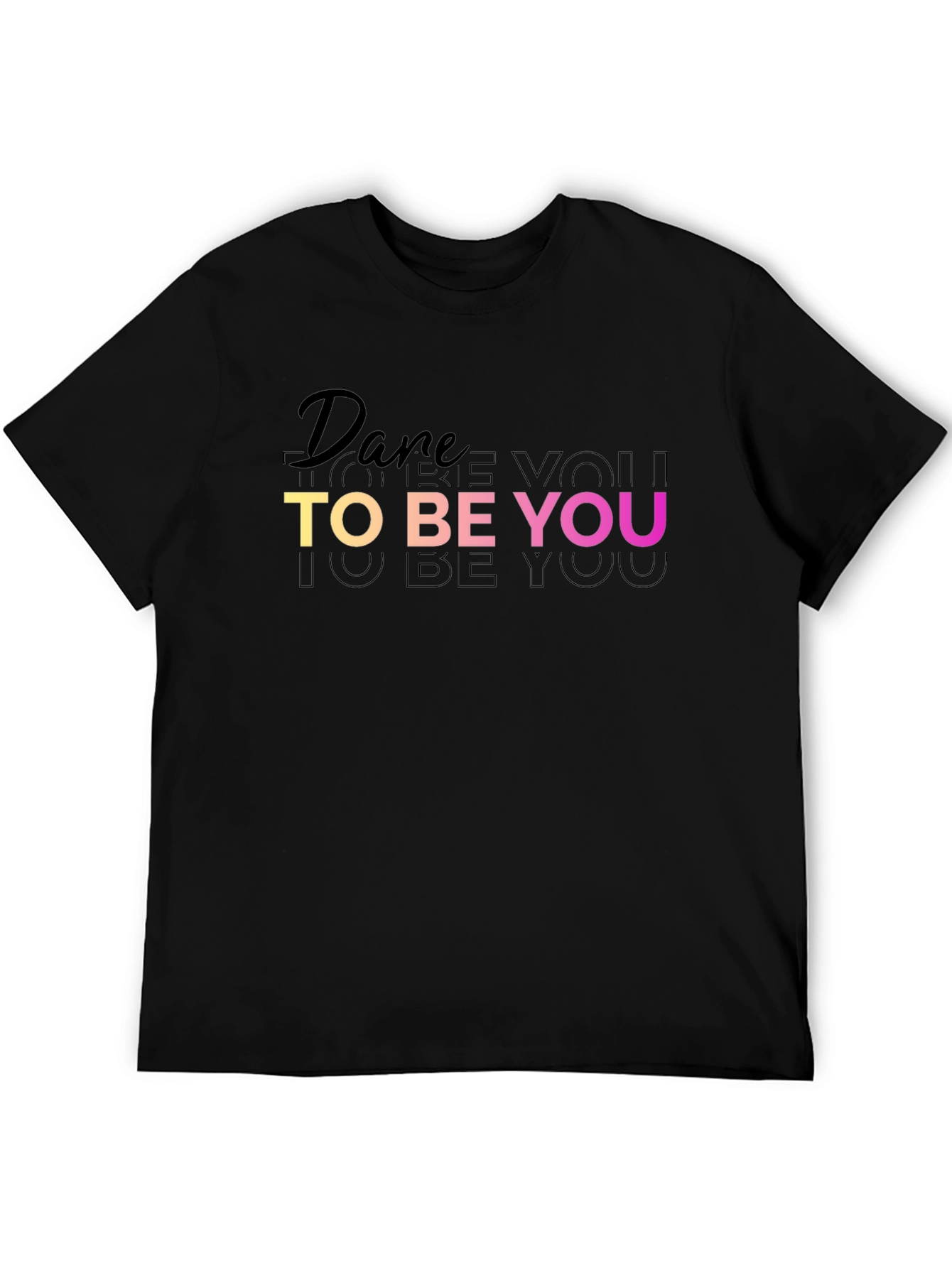Black Dare To Be You Black T-Shirt - Inspirational Graphic Tee view 5