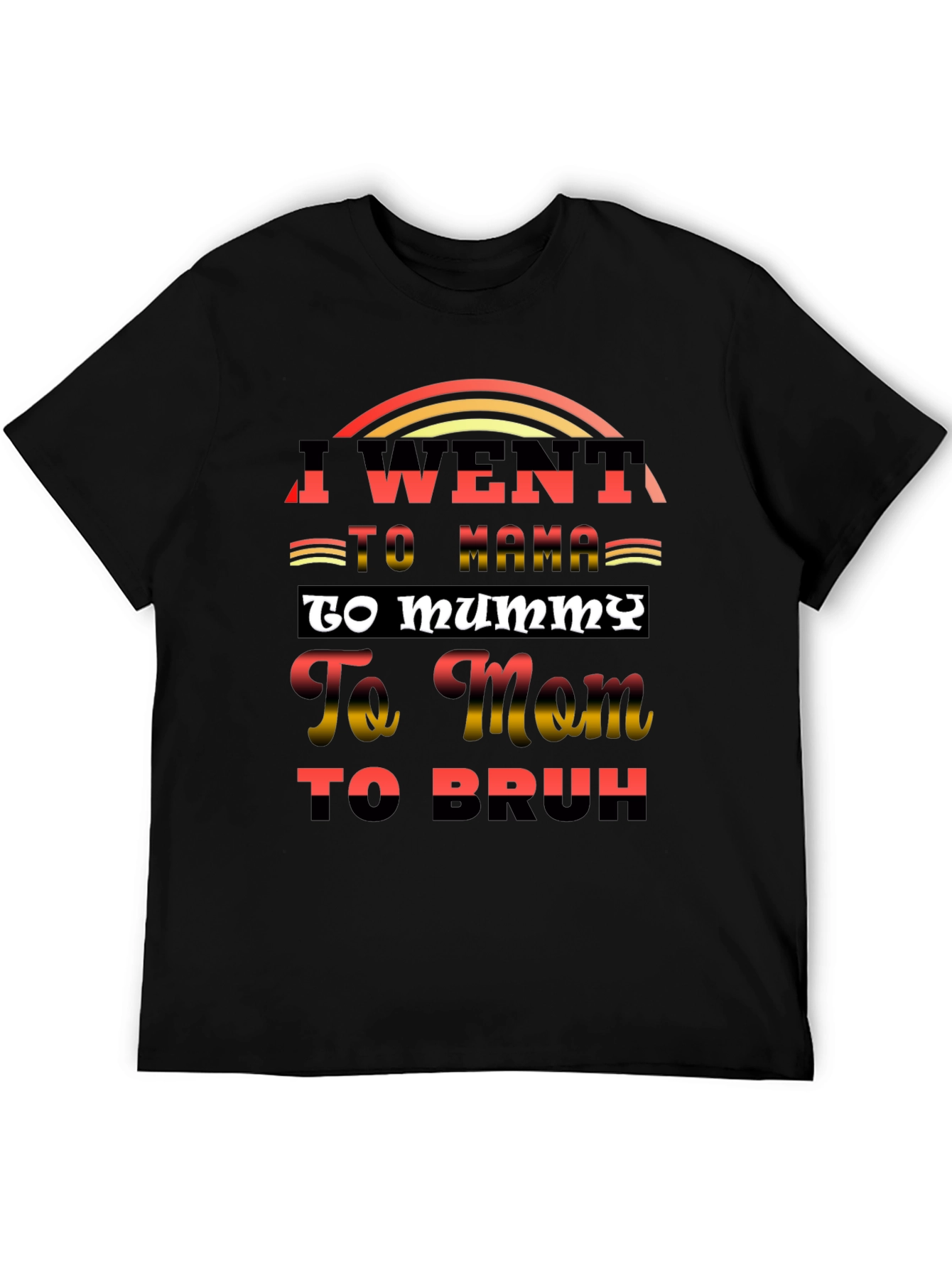 Black I Went to Mama T-Shirt Funny Sarcastic Tee view 5