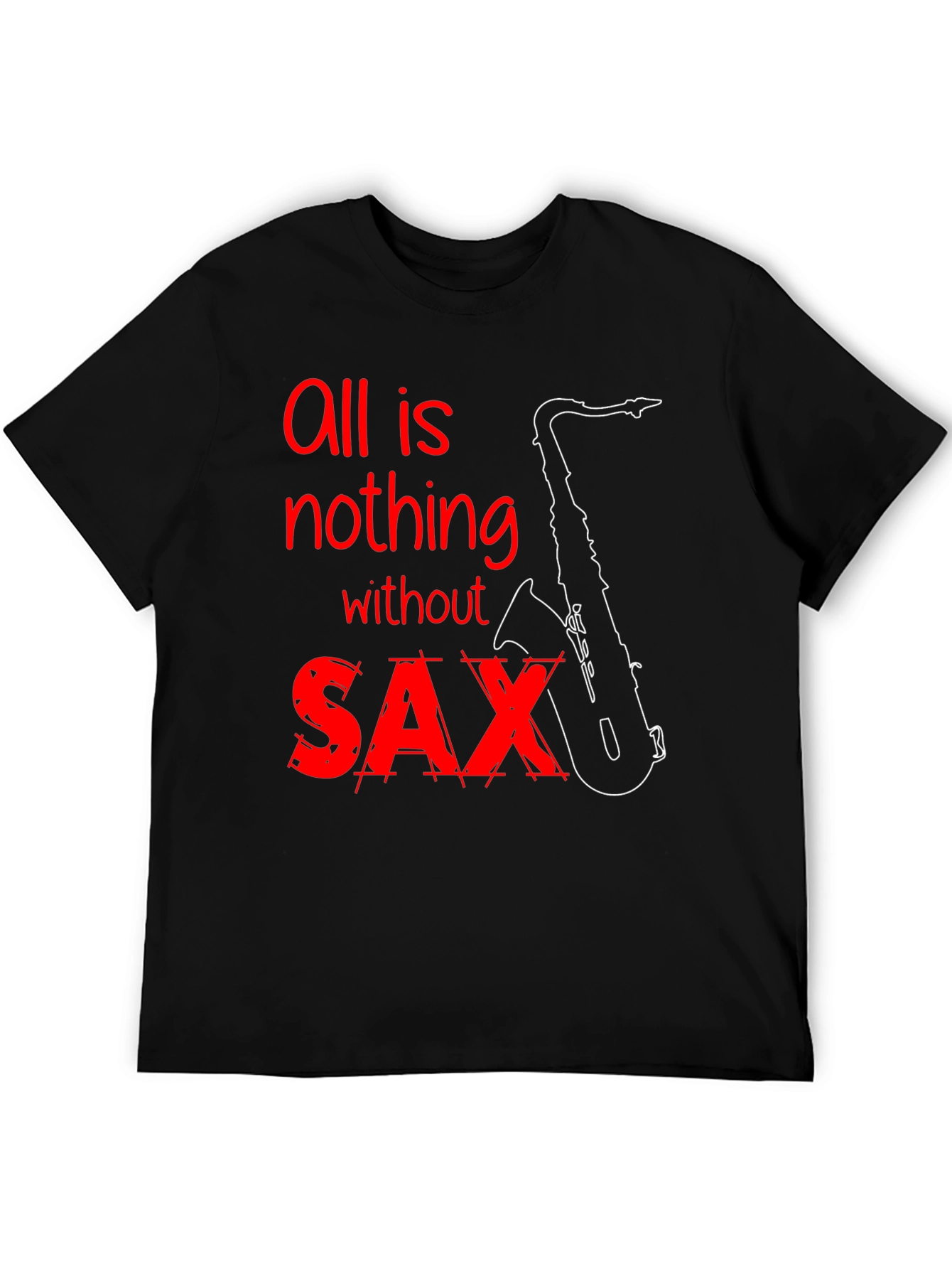 Black All is Nothing Without Saxophone T-Shirt view 5
