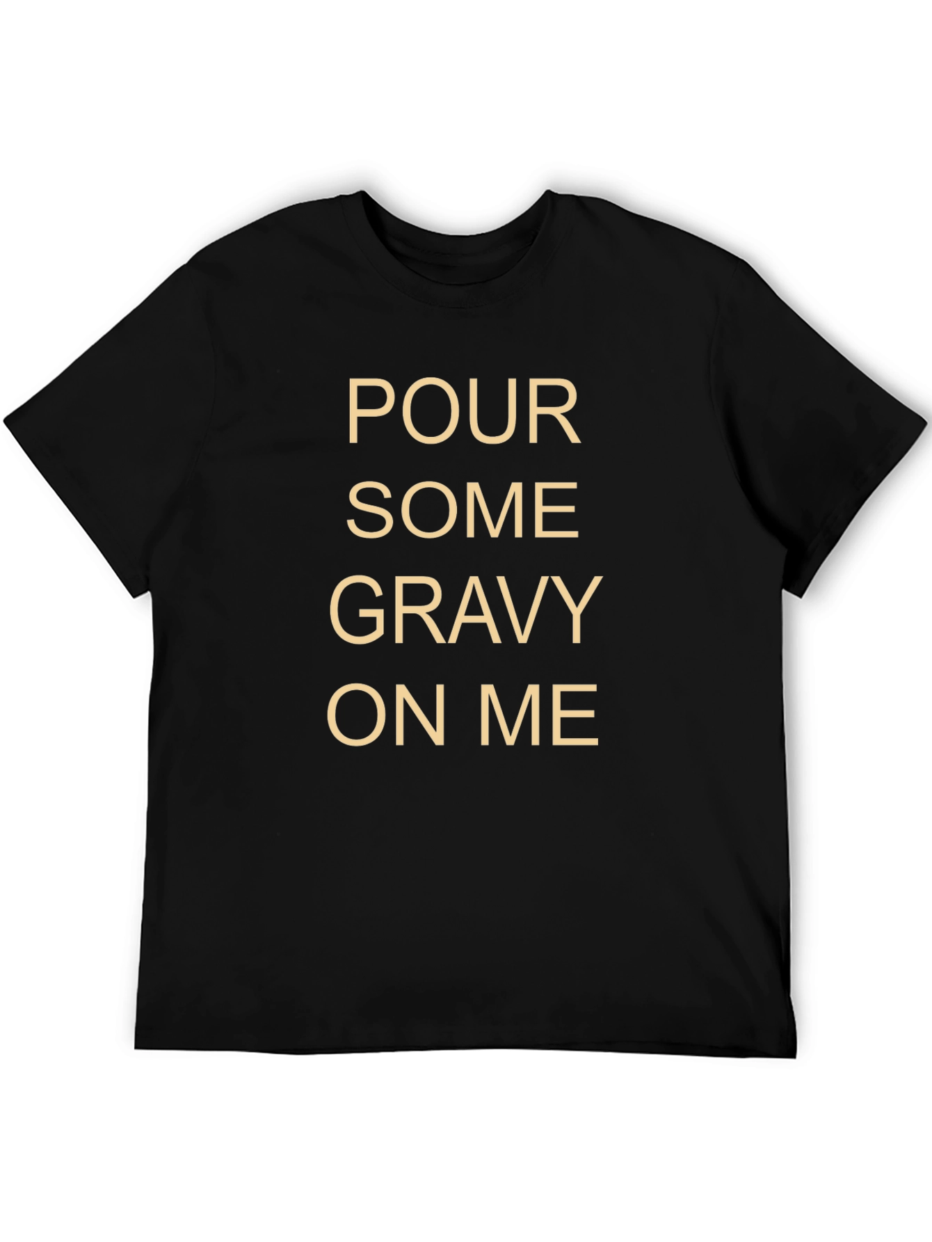 Black Pour Some Gravy On Me Black T-Shirt view 5