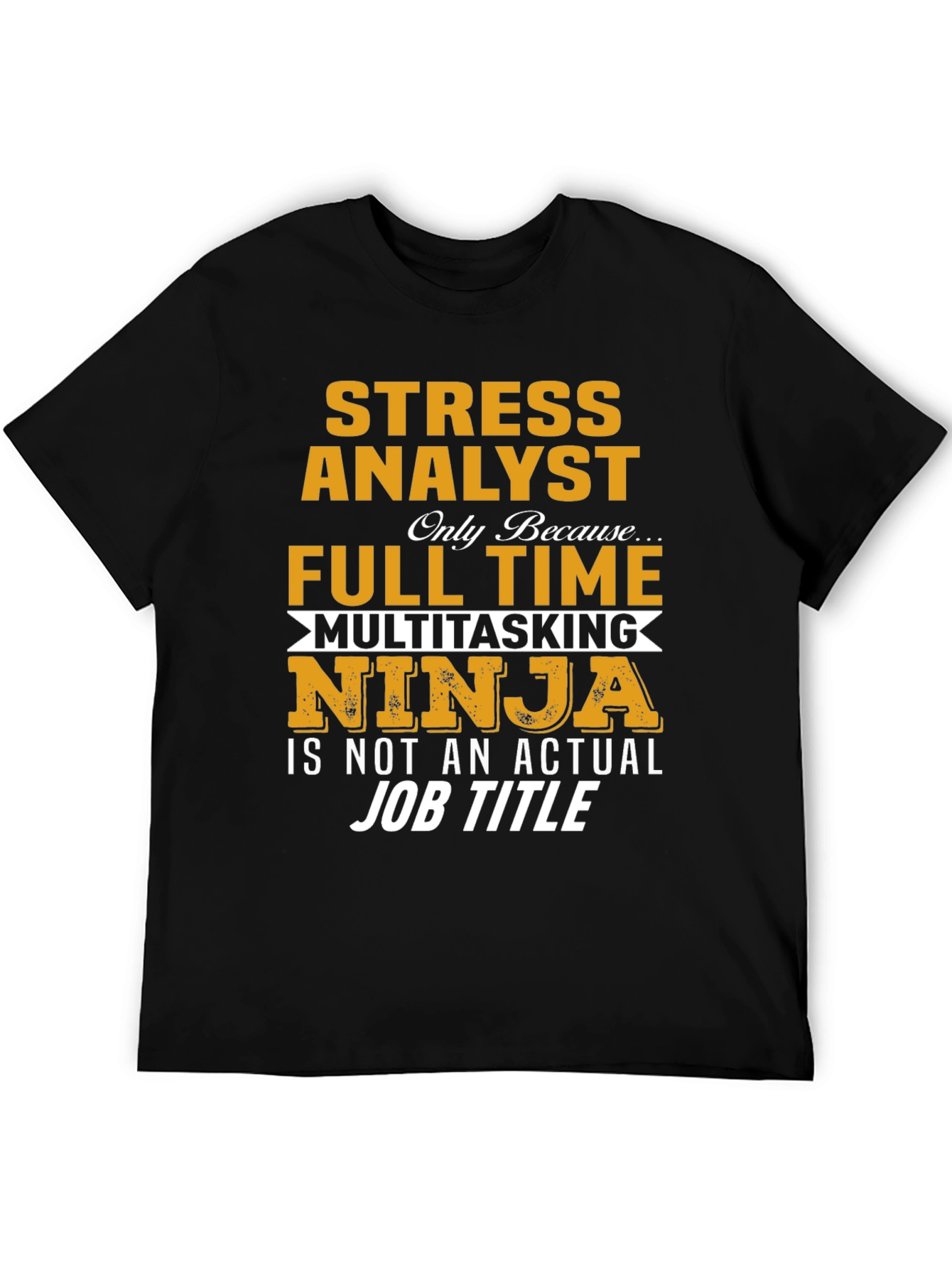 Black Stress Analyst Job Title Graphic T-Shirt view 5